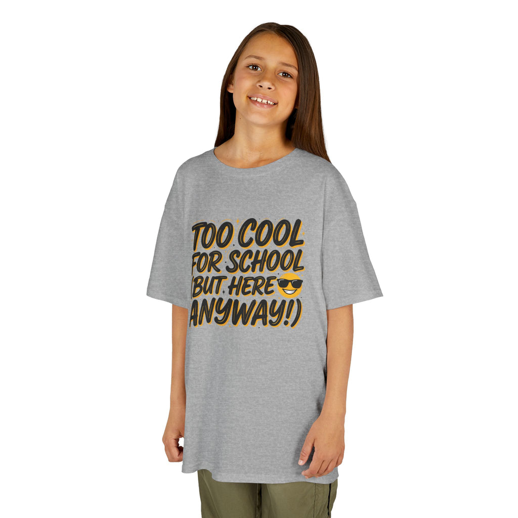 Kids T‑Shirt — "Too Cool for School (But Here Anyway!)" Graphic Tee, Back‑to‑School Funny Shirt for Kids
