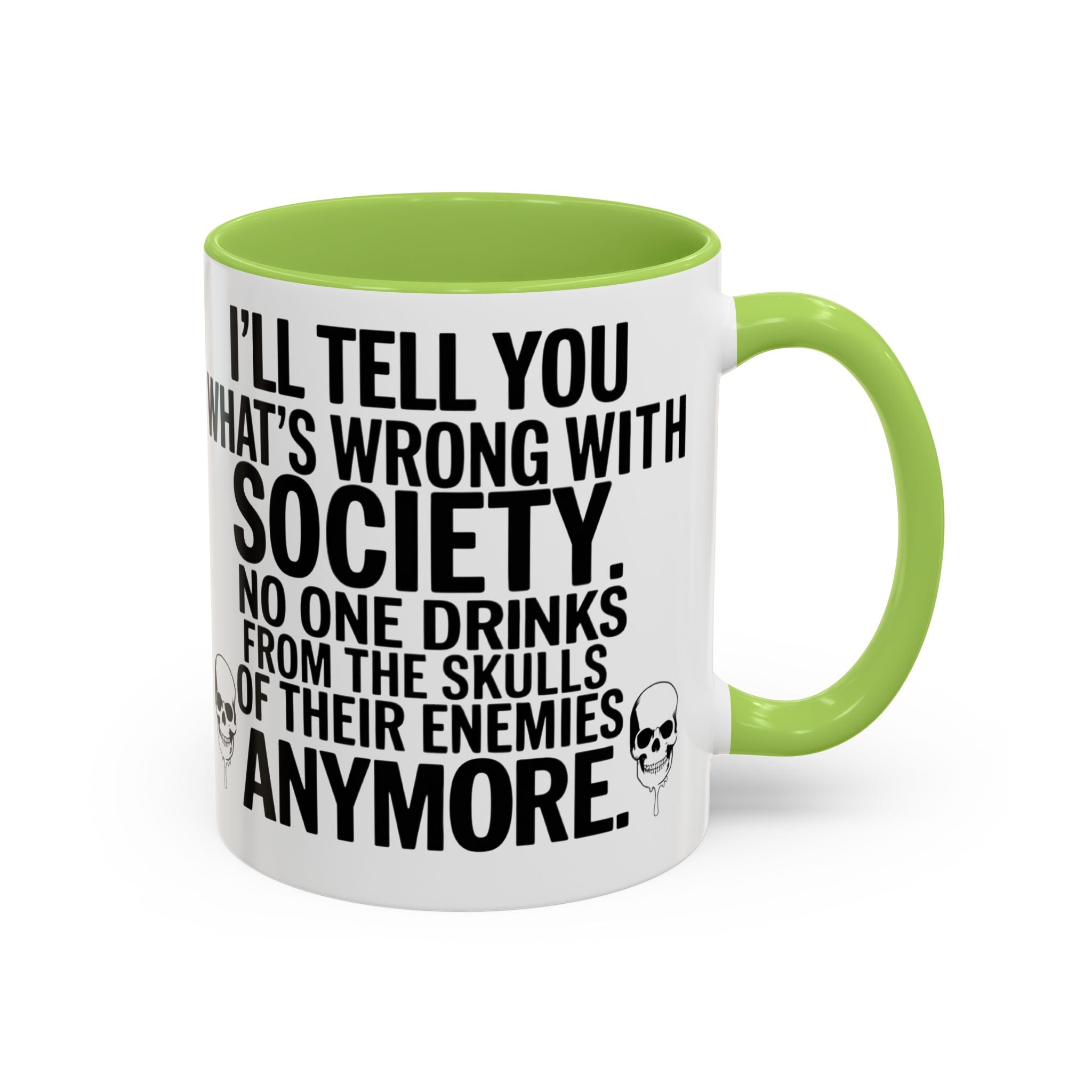 Coffee Mug — "I'll Tell You What's Wrong With Society" Skull Accent