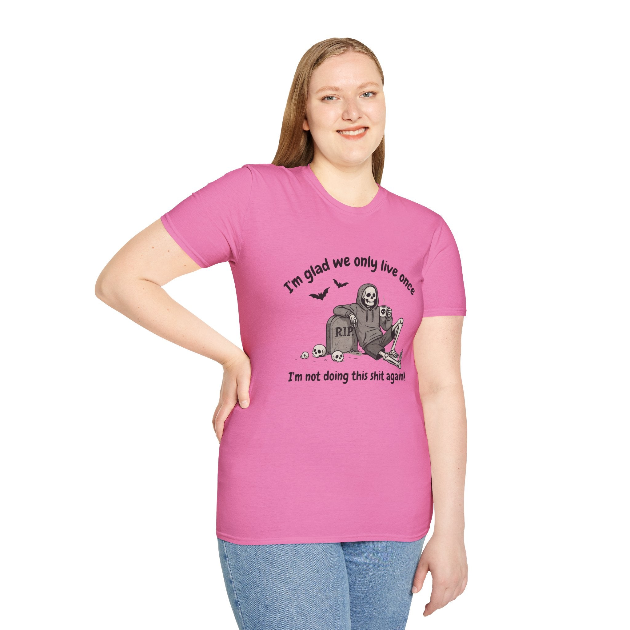 Funny Grim Reaper Graphic T-Shirt — Glad We Only Live Once Dark Humor Gift Tee