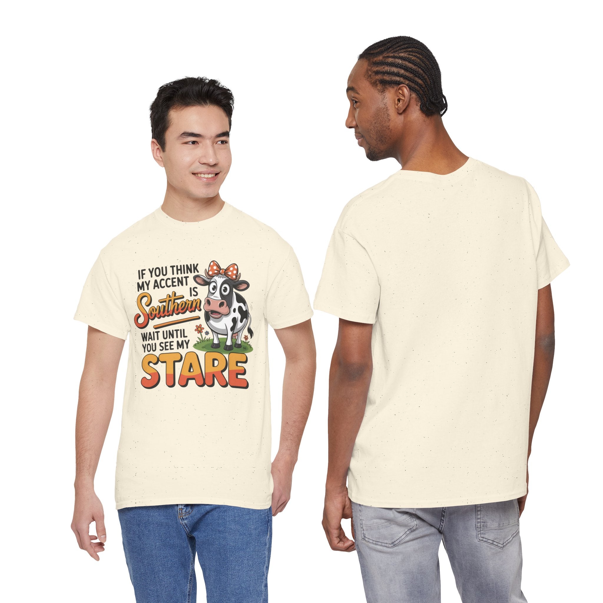 Southern Cow Graphic Tee — "If You Think My Accent Is Southern Wait Until You See My Stare"