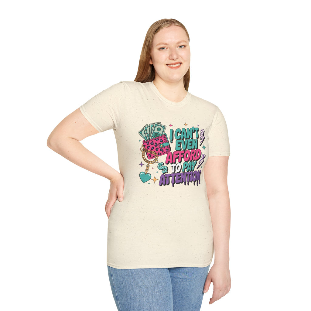 I Can't Even Afford to Pay Attention T-Shirt — Funny Retro Money Graphic Tee