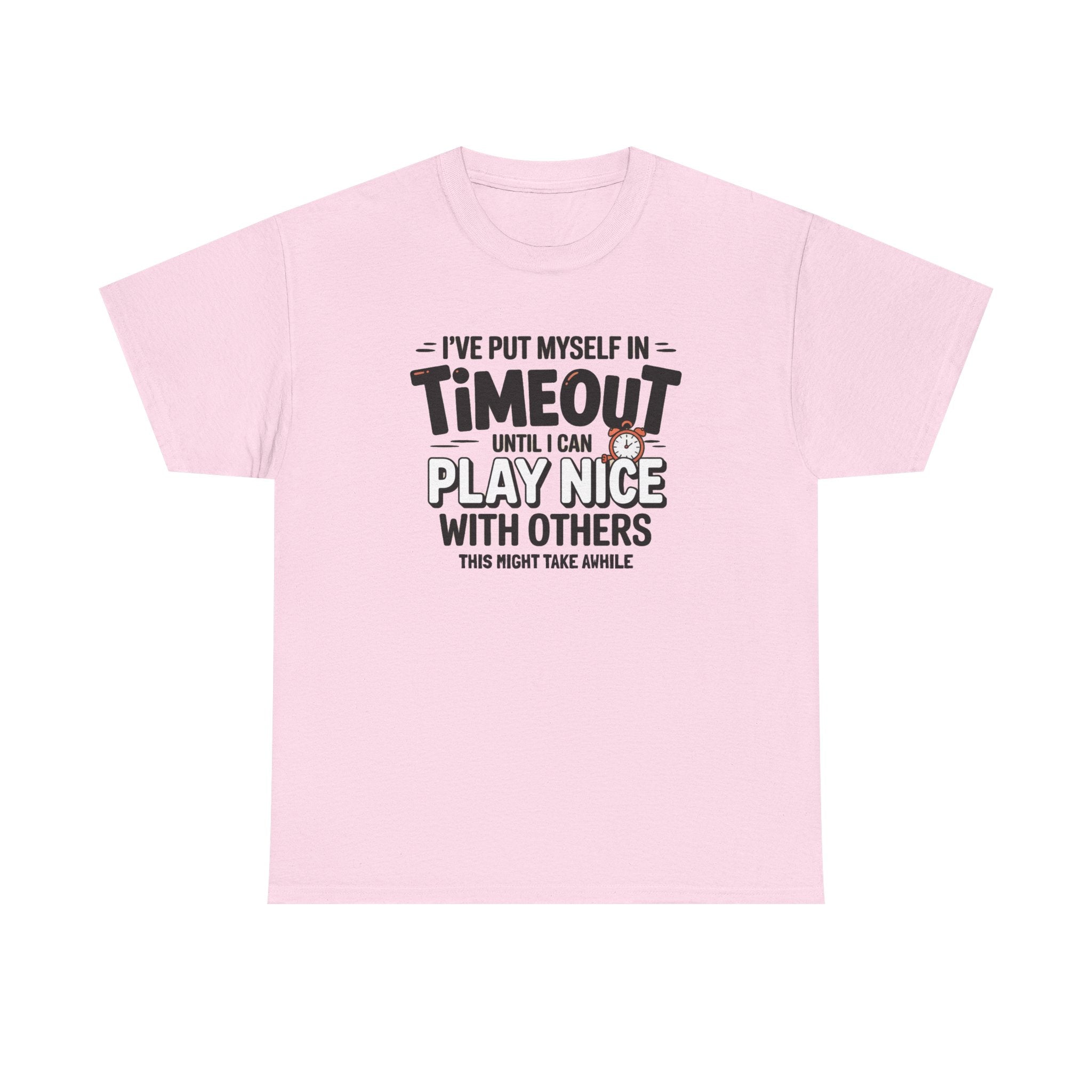 I've Put Myself in Time Out T-Shirt — Funny Adult Timeout Tee