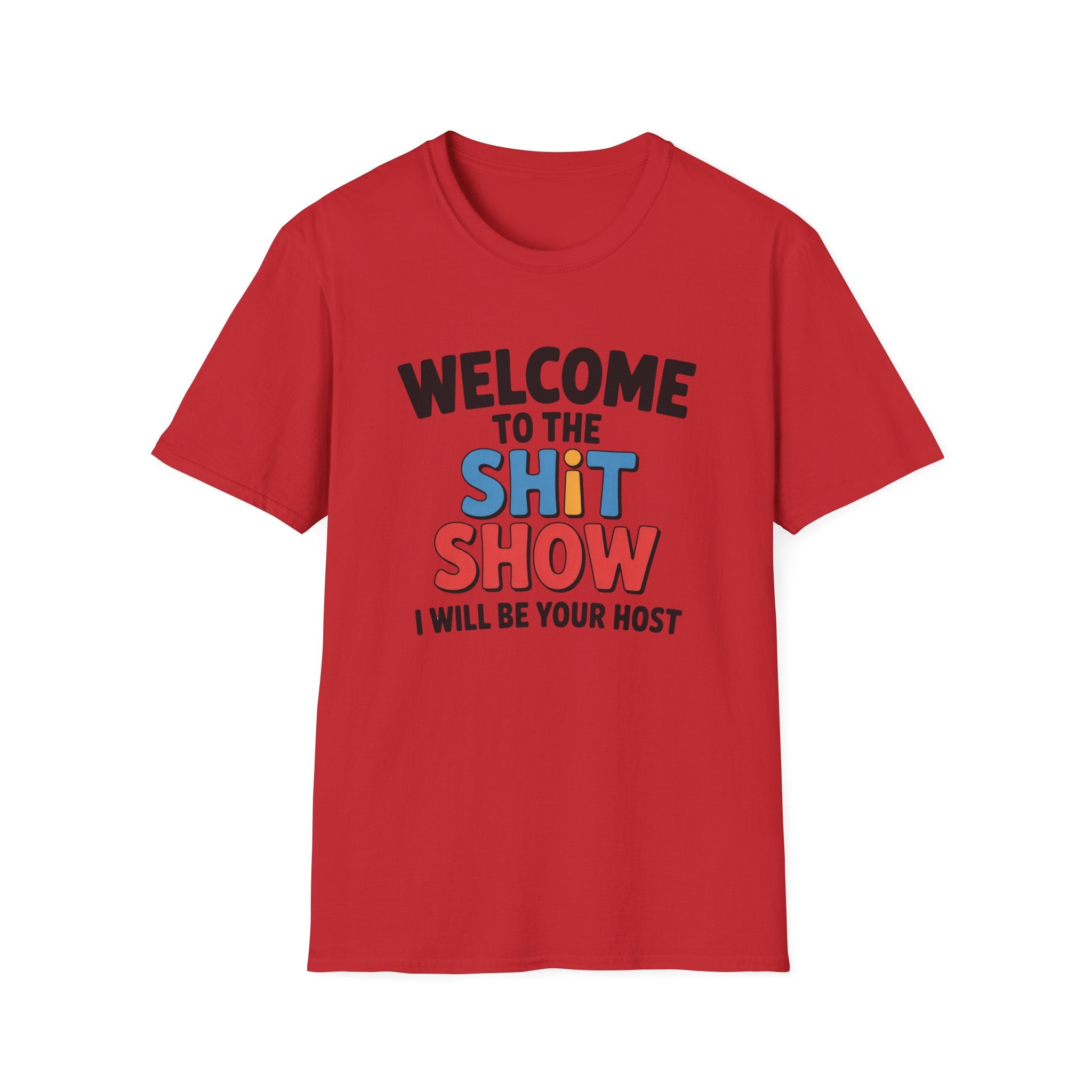 Welcome to the Shitshow T-Shirt — Funny Graphic Tee, I’ll Be Your Host