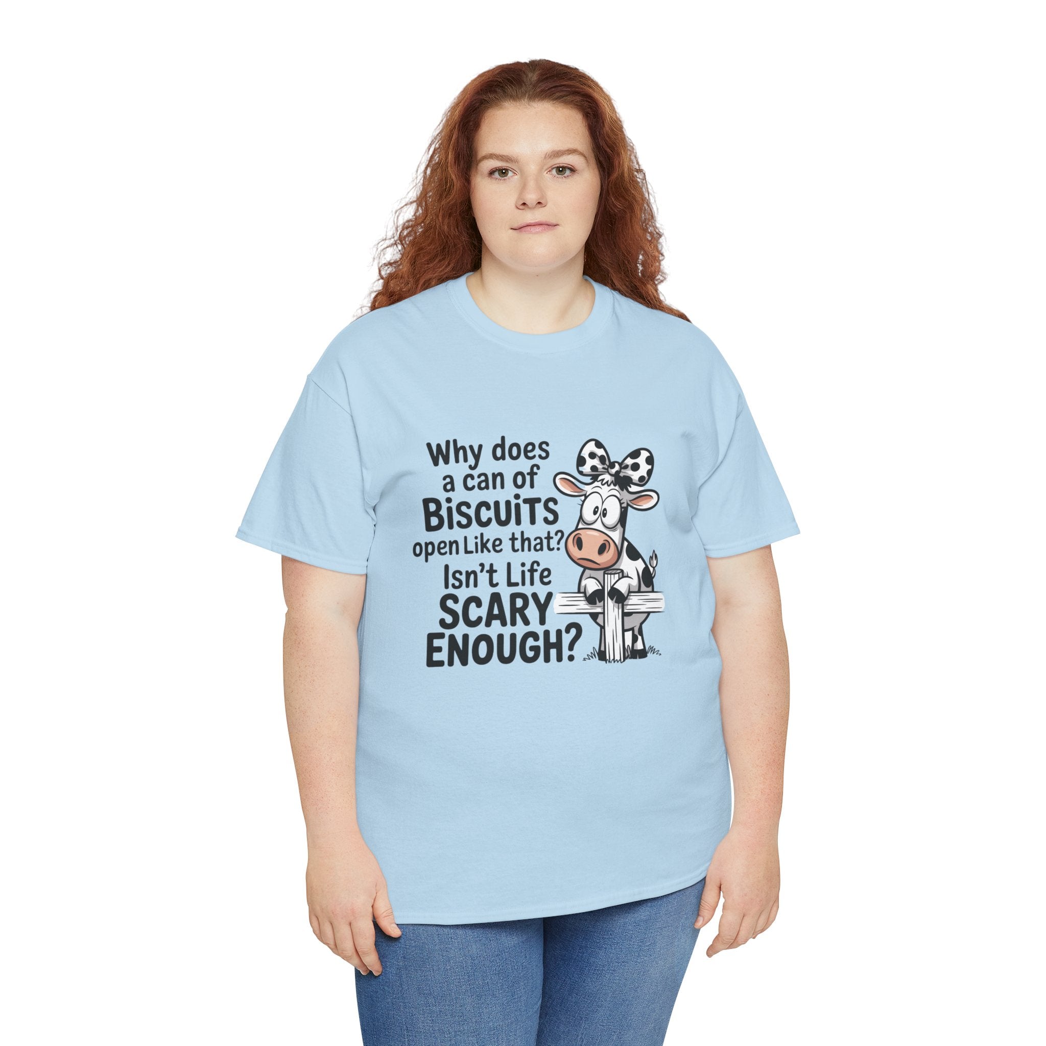 Funny Cow T‑Shirt — "Why does a can of biscuits open like that? Isn't life scary enough?"