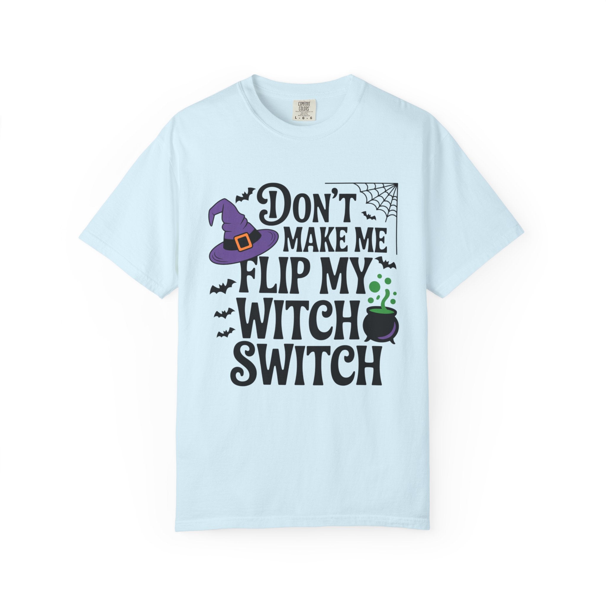 Halloween T-Shirt: "Don't Make Me Flip My Witch Switch" Graphic Tee