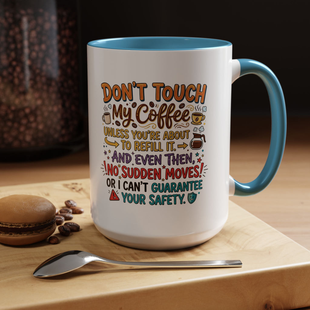 Don't Touch My Coffee 2 Accent Mug — Funny Coffee Lover Gift (11/15oz)