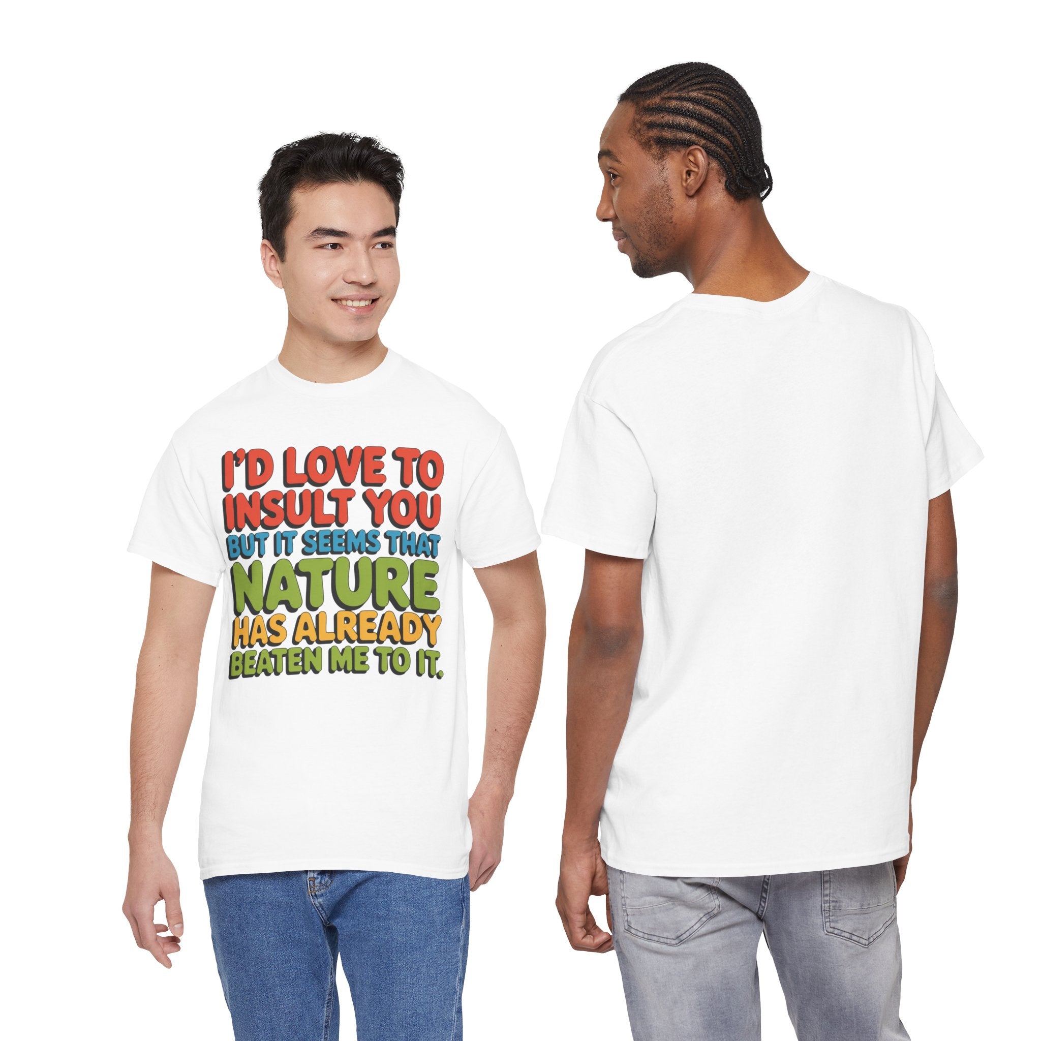 Funny Retro Quote T‑Shirt — “I’d Love to Insult You but it Seems That Nature Has Already Beaten Me to It.”