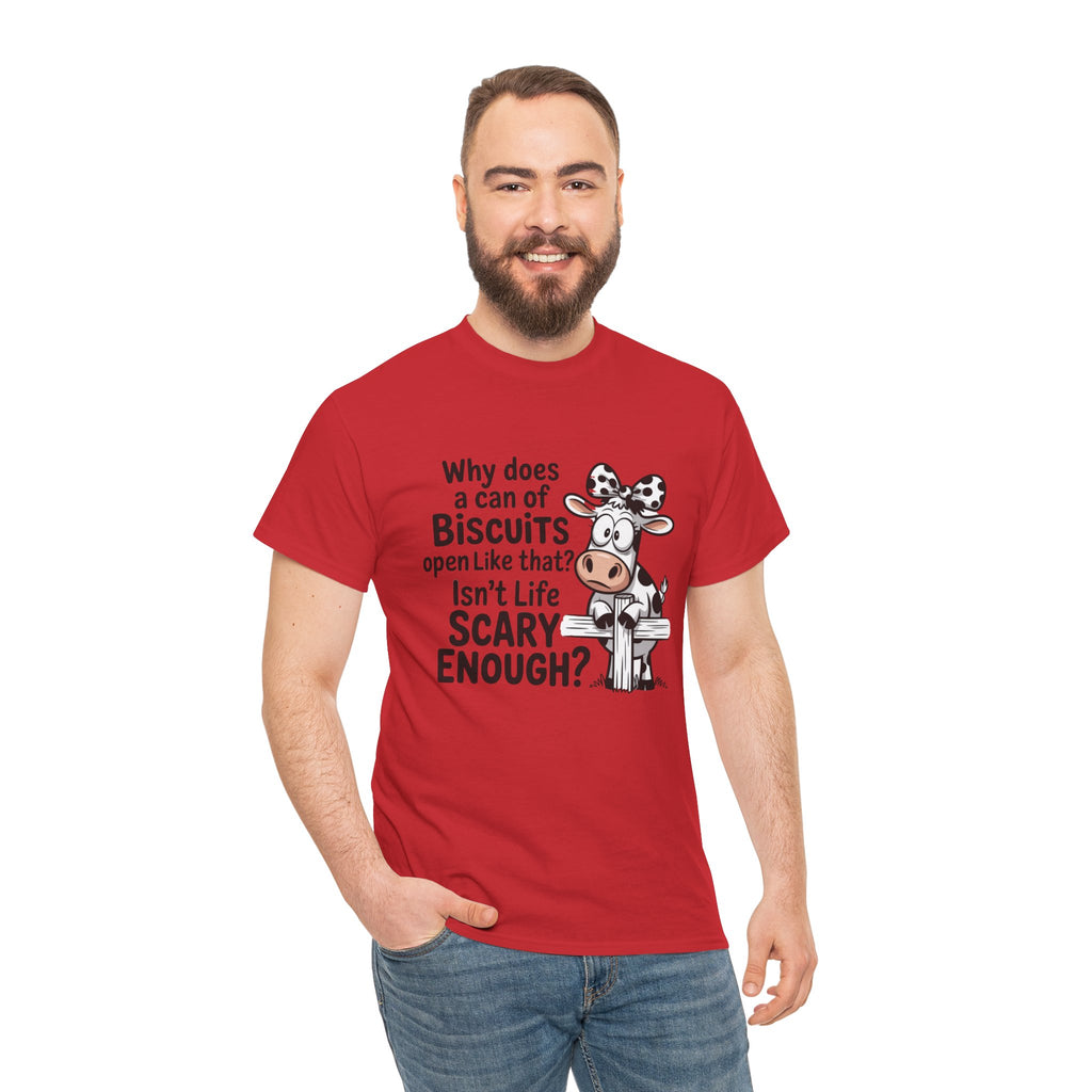 Funny Cow T‑Shirt — "Why does a can of biscuits open like that? Isn't life scary enough?"