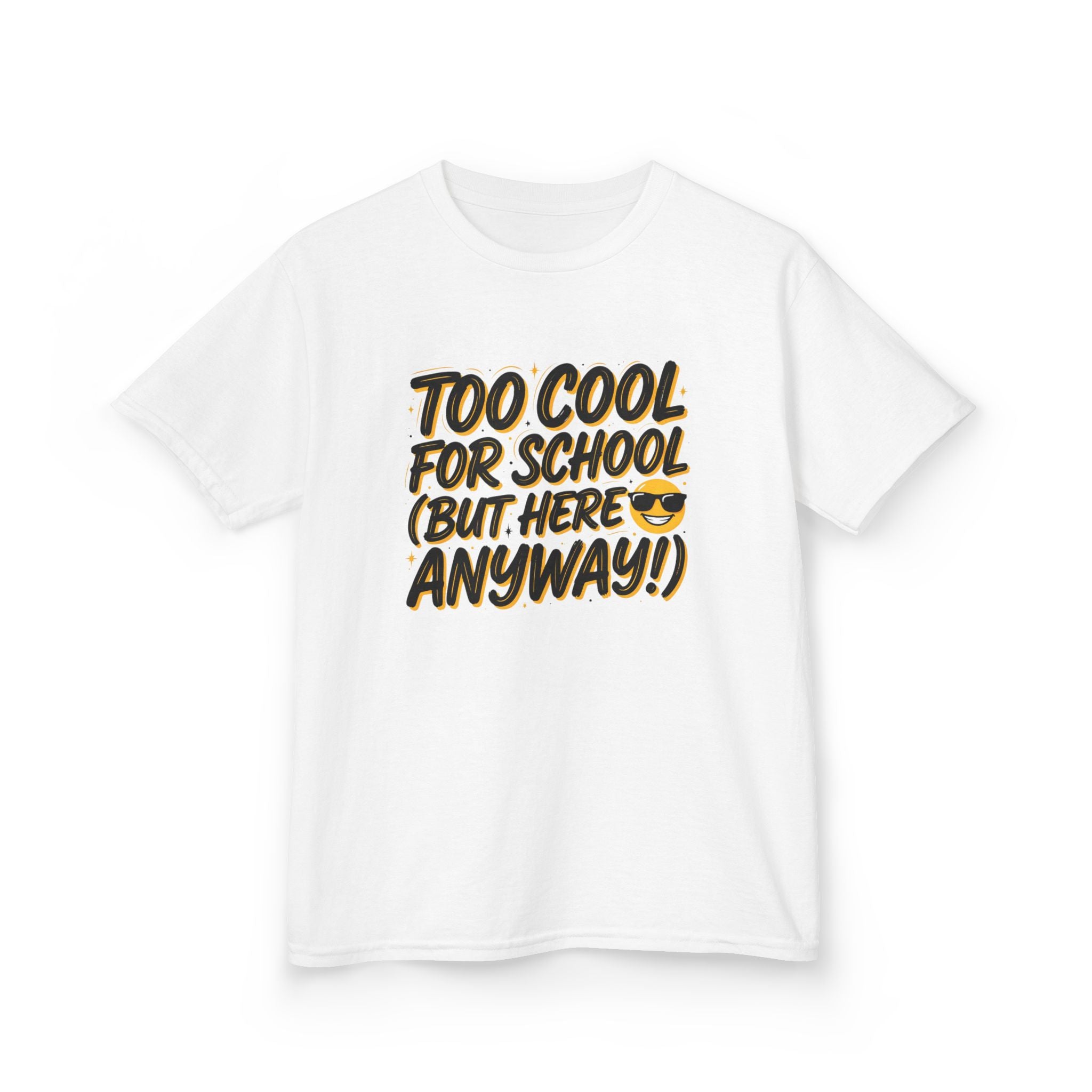 Kids T‑Shirt — "Too Cool for School (But Here Anyway!)" Graphic Tee, Back‑to‑School Funny Shirt for Kids