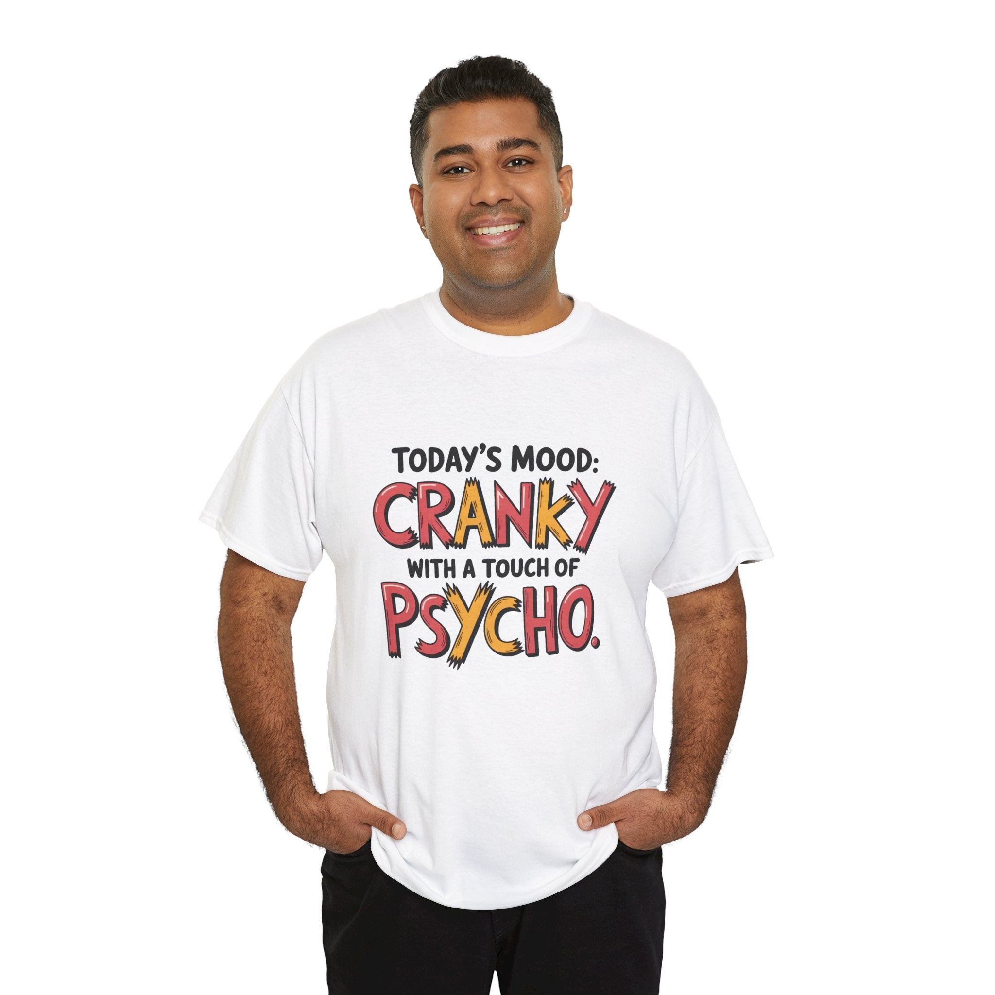 Cranky with a Touch of Psycho T-Shirt — Funny Mood Graphic Tee