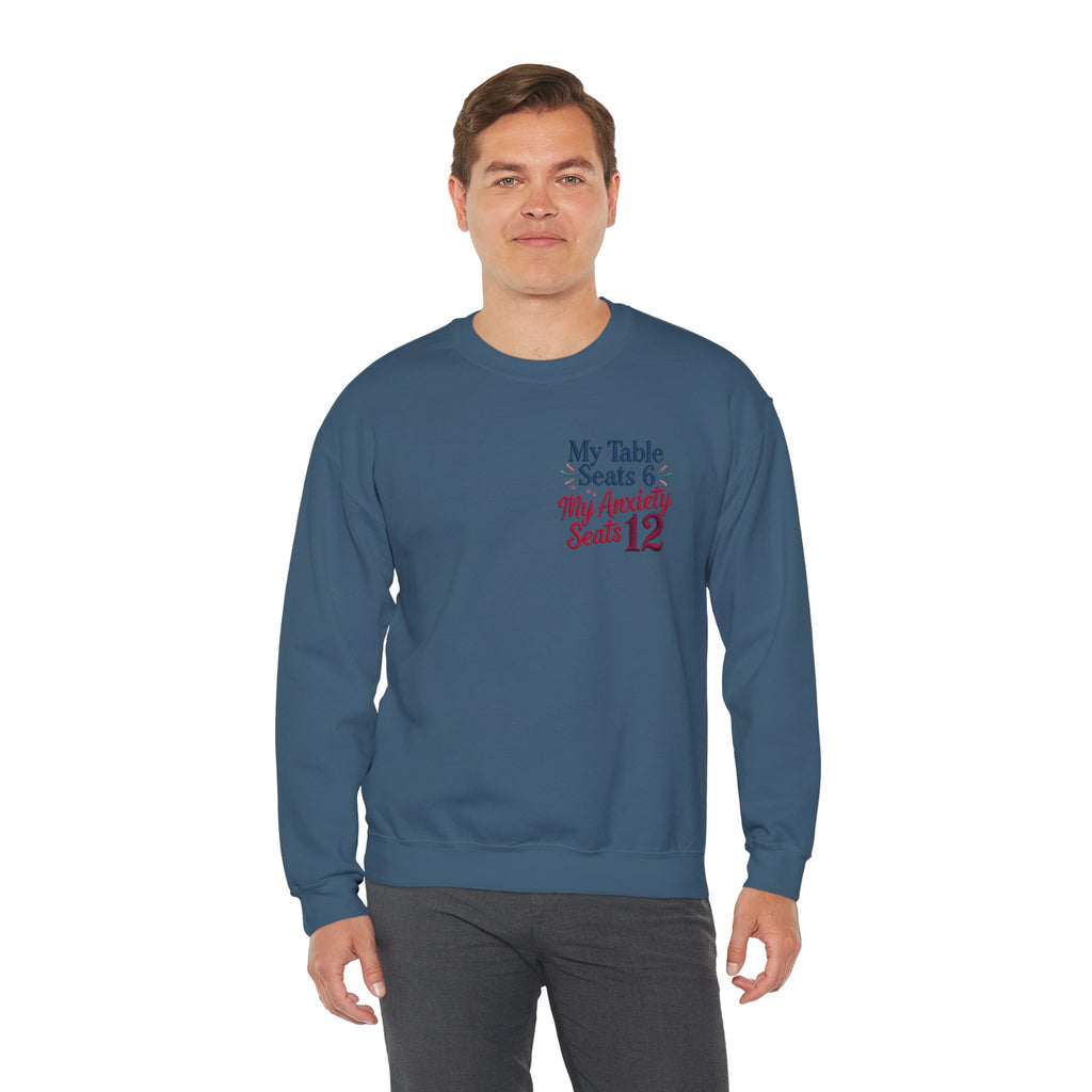 Funny Thanksgiving Host Crewneck Sweatshirt — My Table Seats 6 My Anxiety Seats 12 Gift Pullover