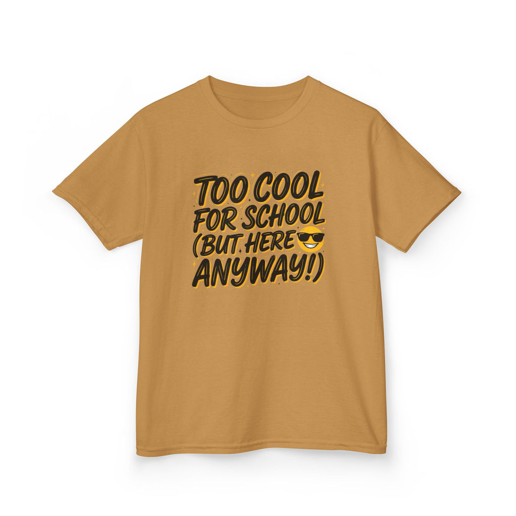Kids T‑Shirt — "Too Cool for School (But Here Anyway!)" Graphic Tee, Back‑to‑School Funny Shirt for Kids