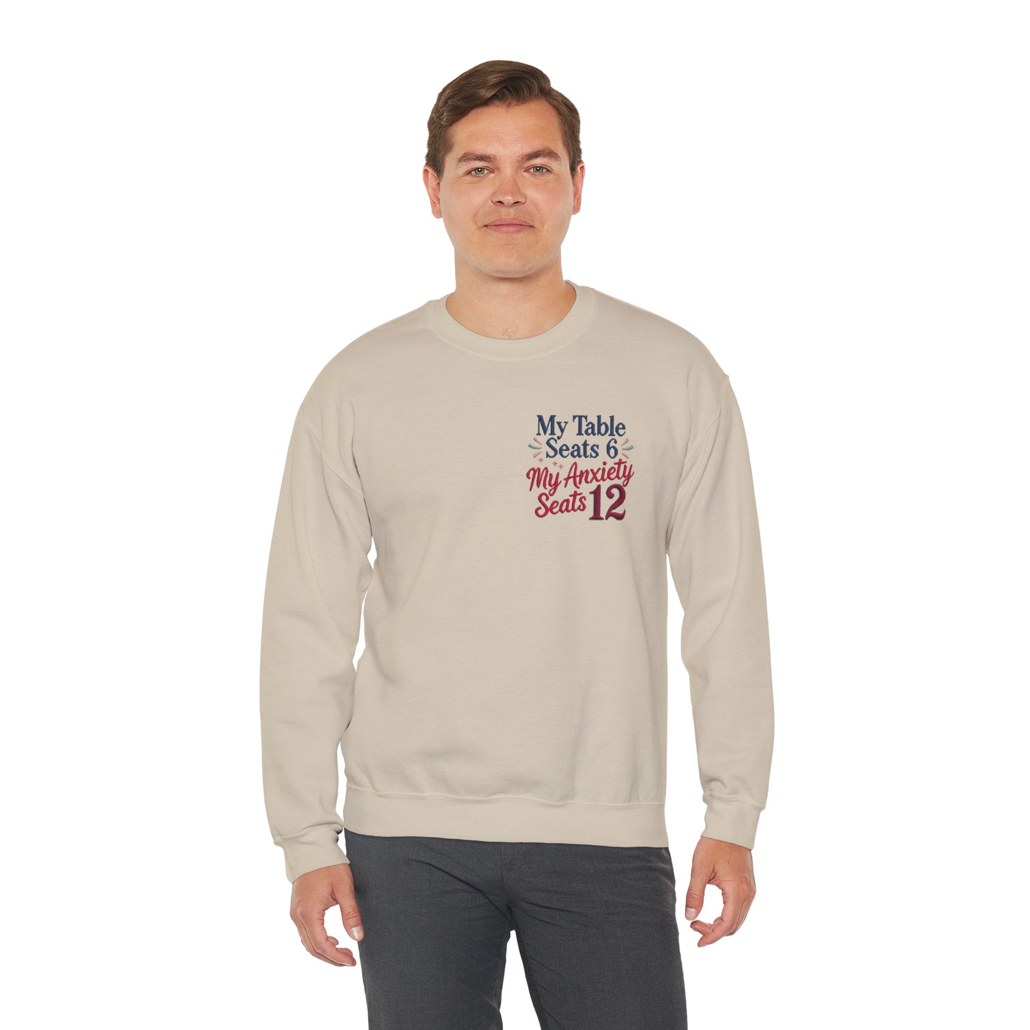 Funny Thanksgiving Host Crewneck Sweatshirt — My Table Seats 6 My Anxiety Seats 12 Gift Pullover