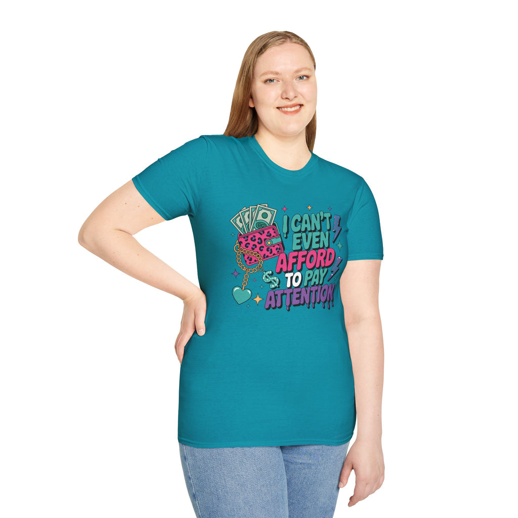 I Can't Even Afford to Pay Attention T-Shirt — Funny Retro Money Graphic Tee