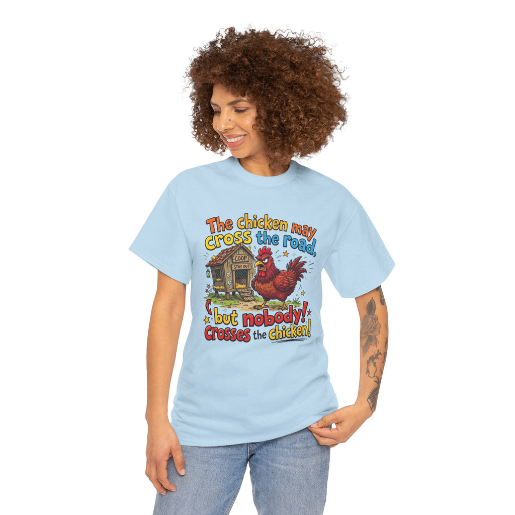 Funny Chicken Graphic T-Shirt — Nobody Crosses the Chicken Humor Gift Tee