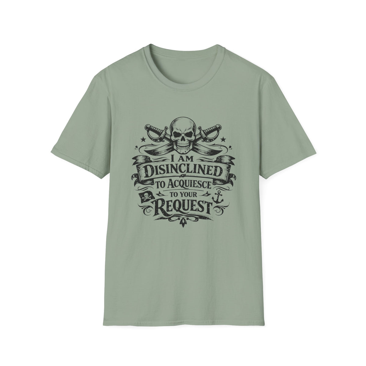 T-Shirt — "I Am Disinclined to Acquiesce to Your Request" Skull Graphic