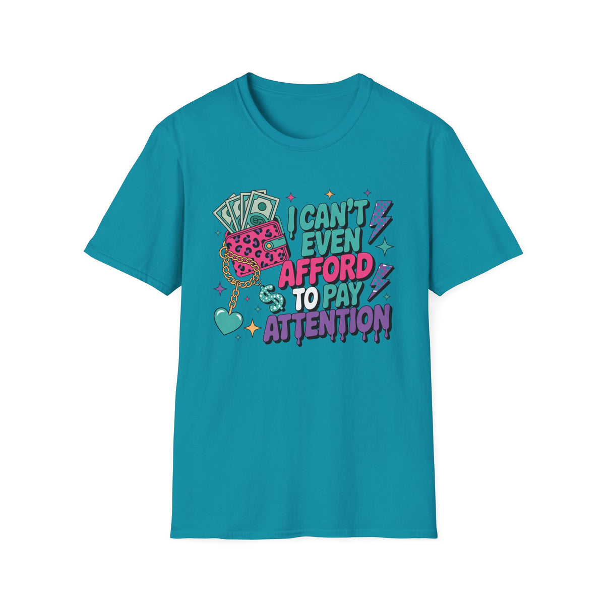 I Can't Even Afford to Pay Attention T-Shirt — Funny Retro Money Graphic Tee
