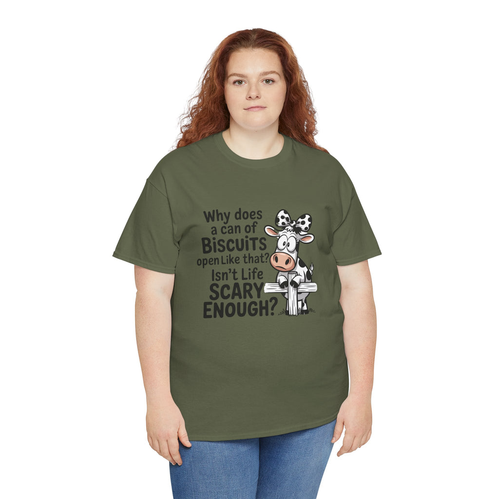 Funny Cow T‑Shirt — "Why does a can of biscuits open like that? Isn't life scary enough?"