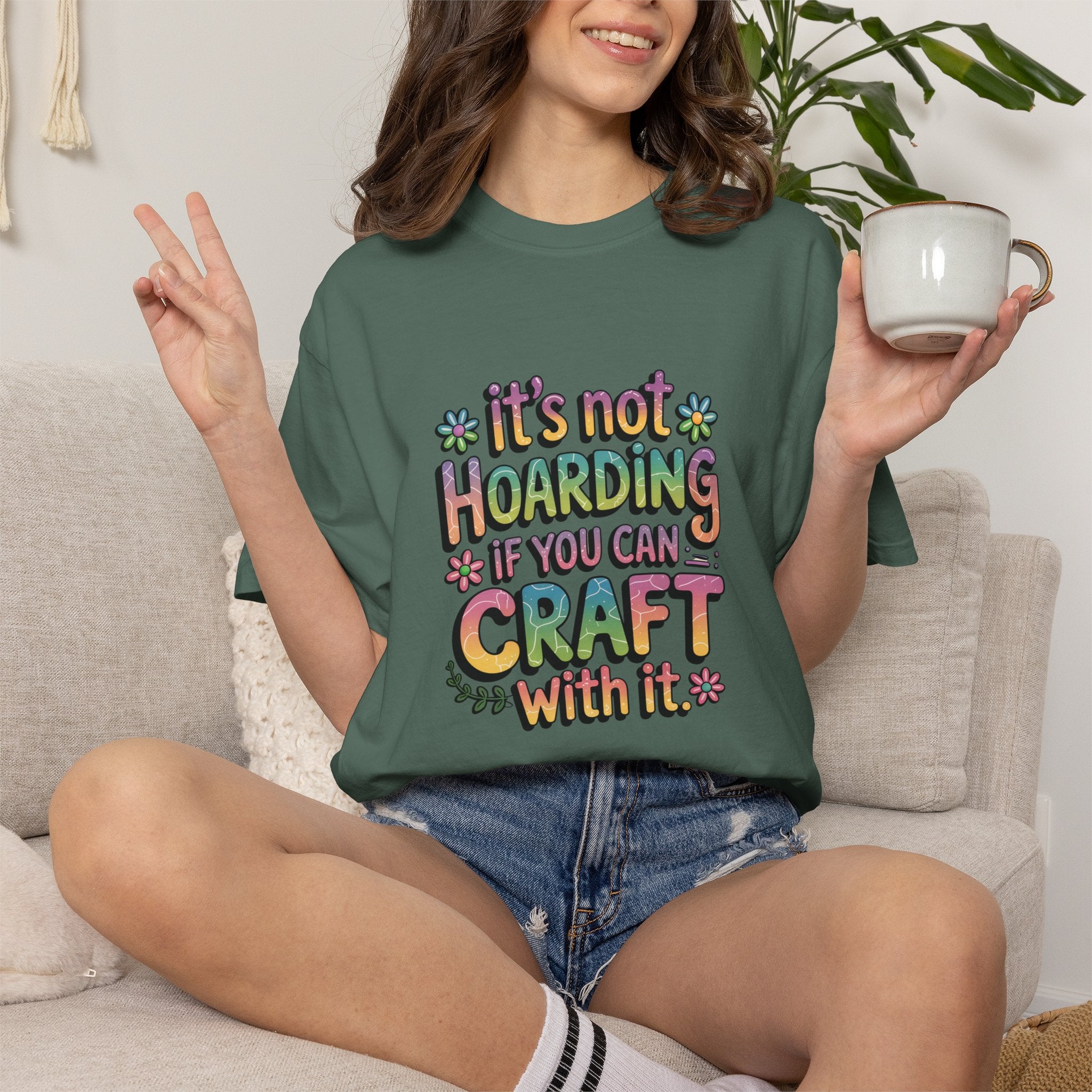 Craft Hoarder T-Shirt — "It's Not Hoarding If You Can Craft With It" Crafting Tee