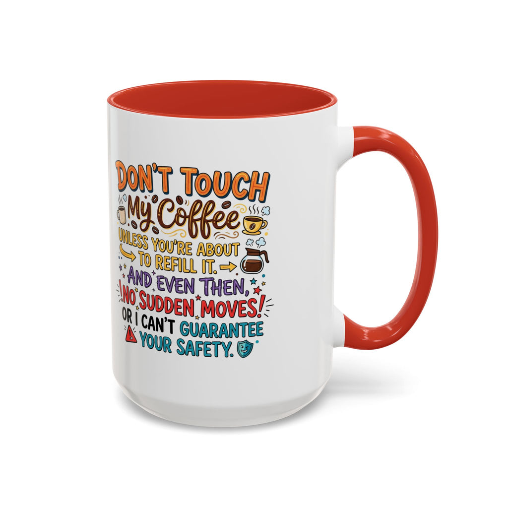 Don't Touch My Coffee 2 Accent Mug — Funny Coffee Lover Gift (11/15oz)