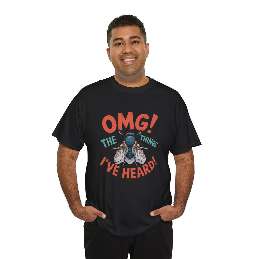 Fly Graphic Tee — "OMG! The Things I've Heard" Funny Insect T-Shirt