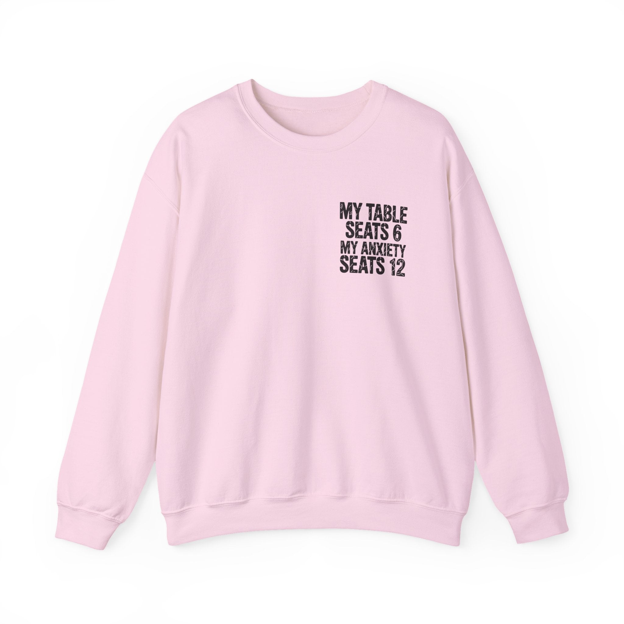 Funny Thanksgiving Crewneck Sweatshirt — My Table Seats 6 My Anxiety Seats 12 Chaotic Host Gift Pullover