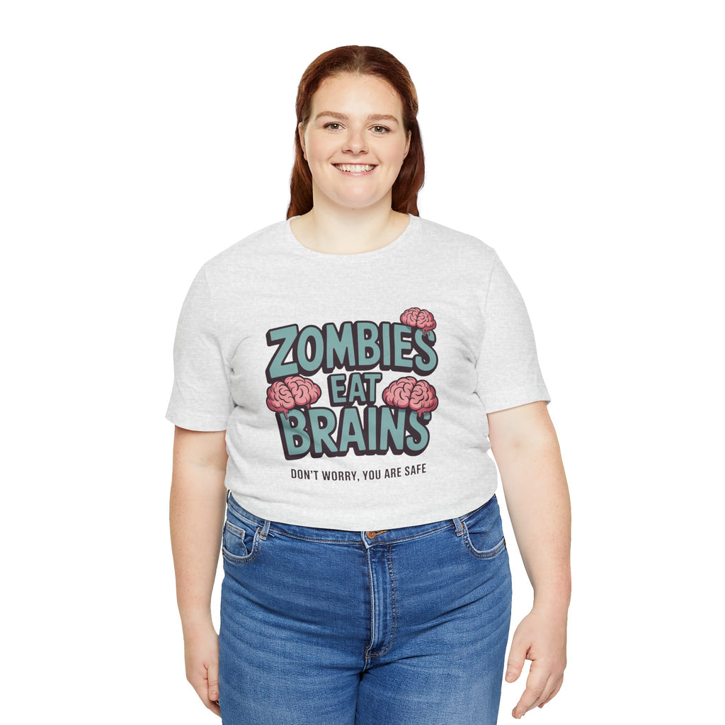 Zombies Eat Brains T‑Shirt — Funny Halloween Horror Tee ("Don't Worry, You Are Safe")