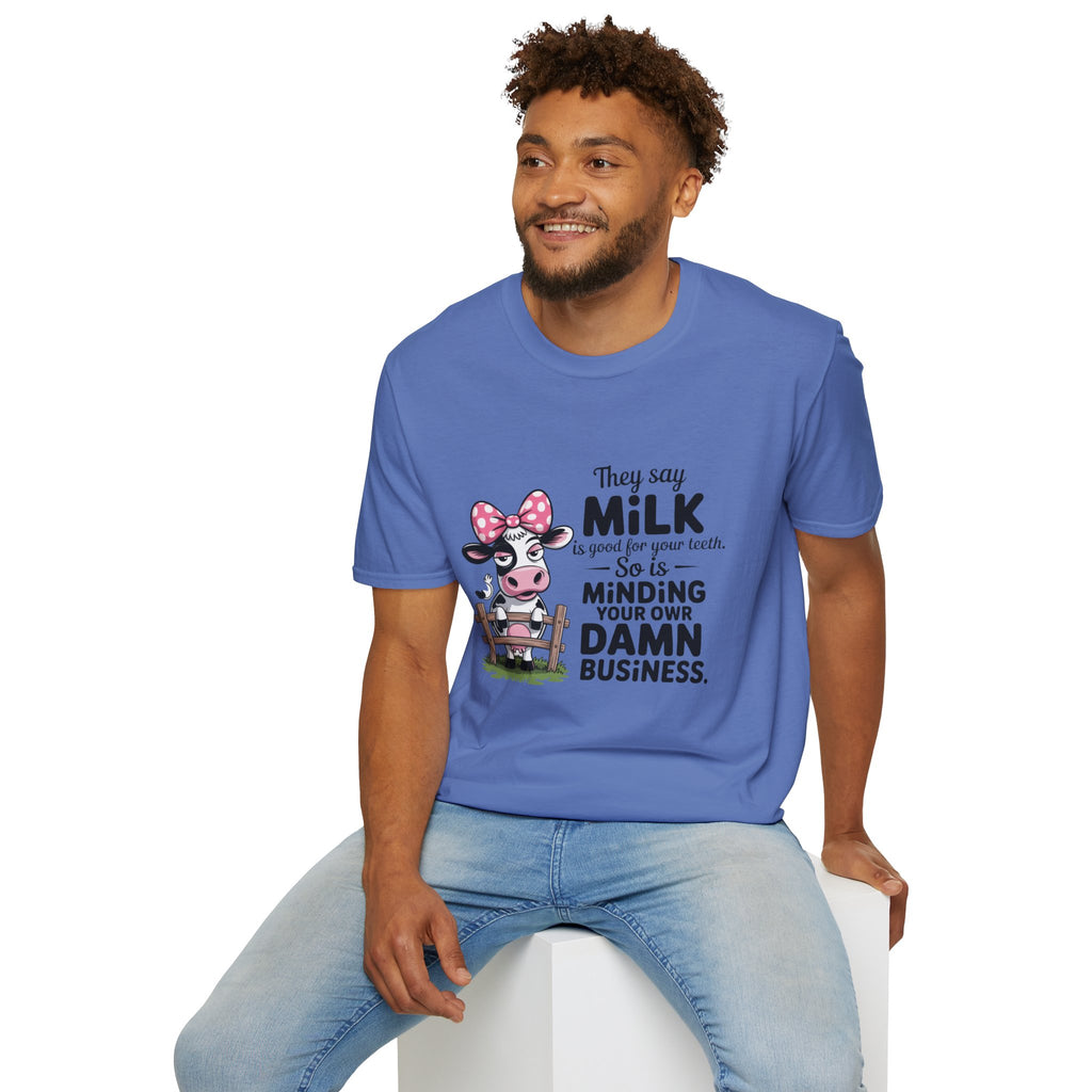 They Say Milk Is Good For Your Teeth - Funny Cow T-Shirt