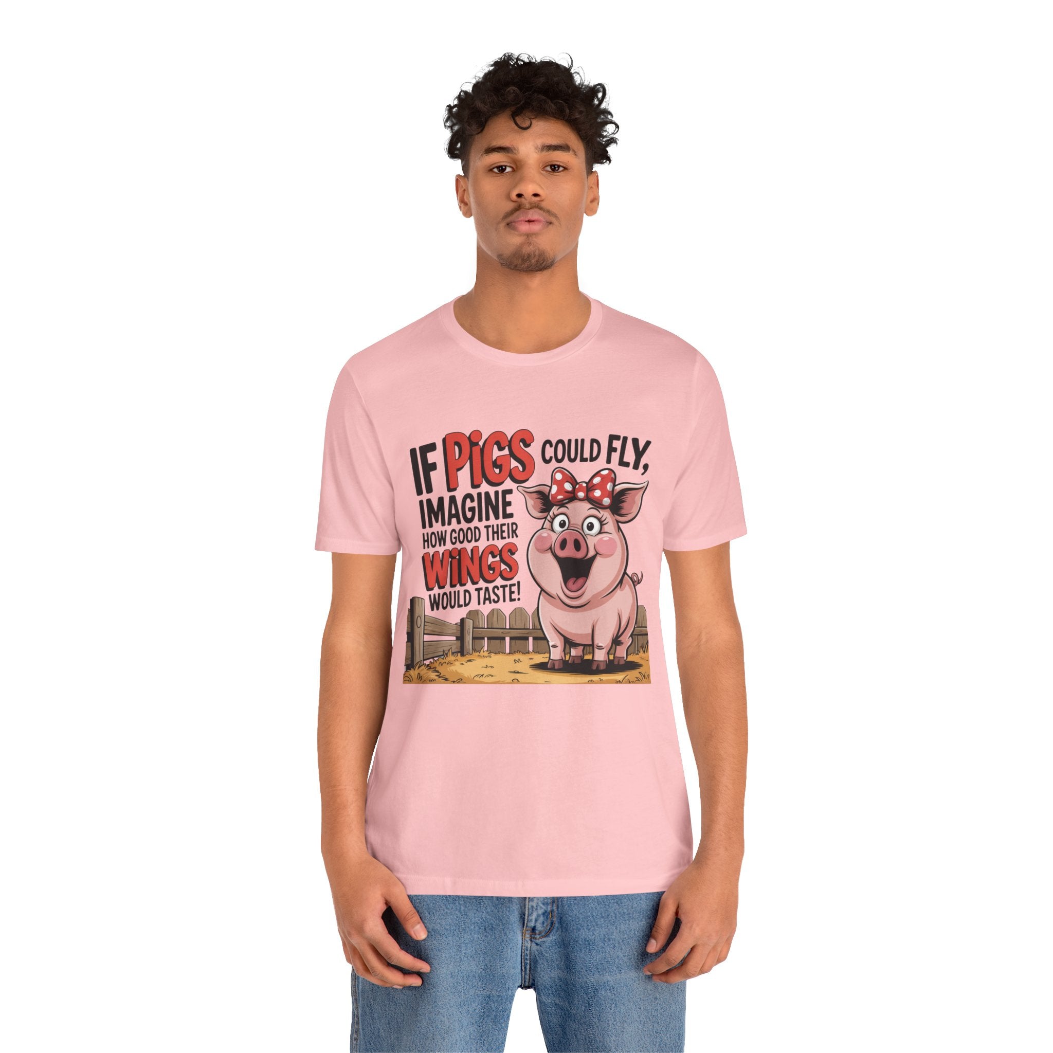 Funny Pig T-Shirt – "If Pigs Could Fly, Imagine How Good Their Wings Would Taste" Graphic Tee