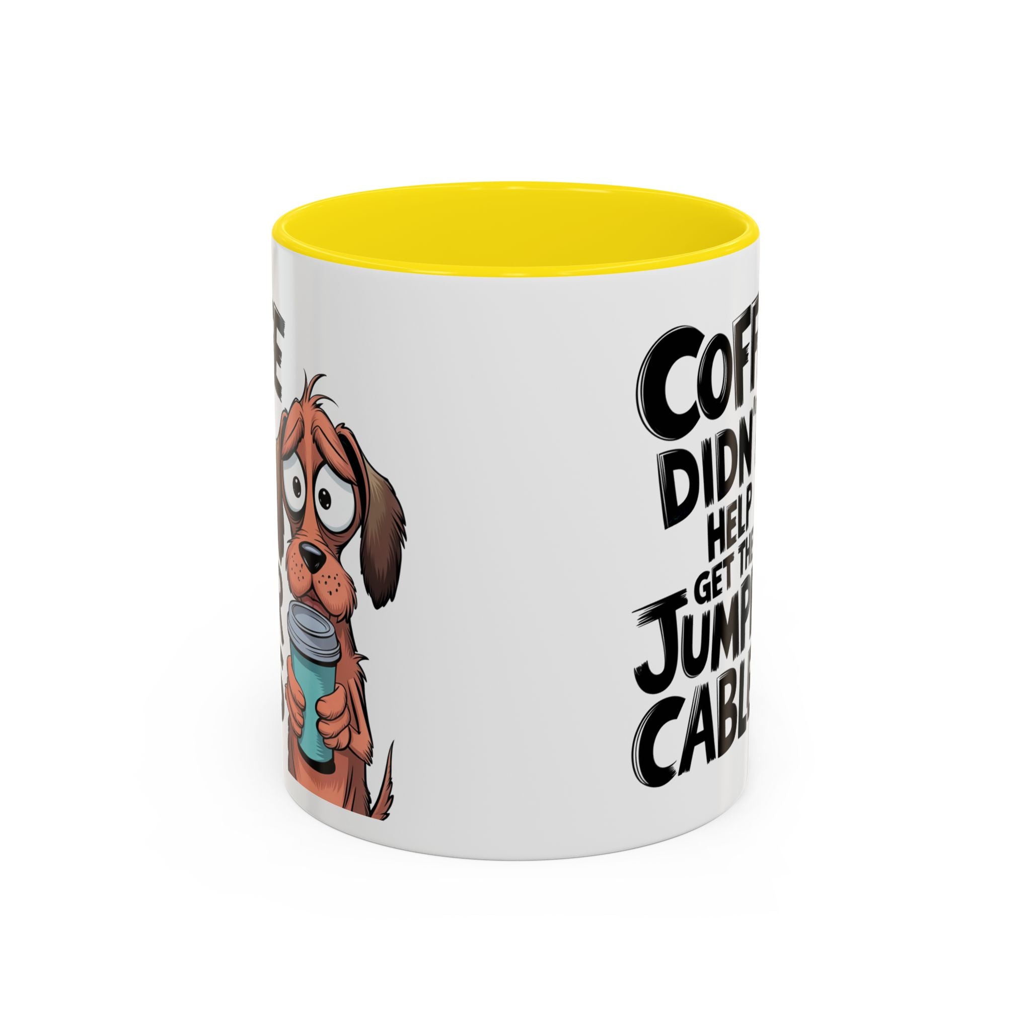 Coffee Didn't Help Get the Jumper Cables Mug — Funny Dog Accent Coffee Mug
