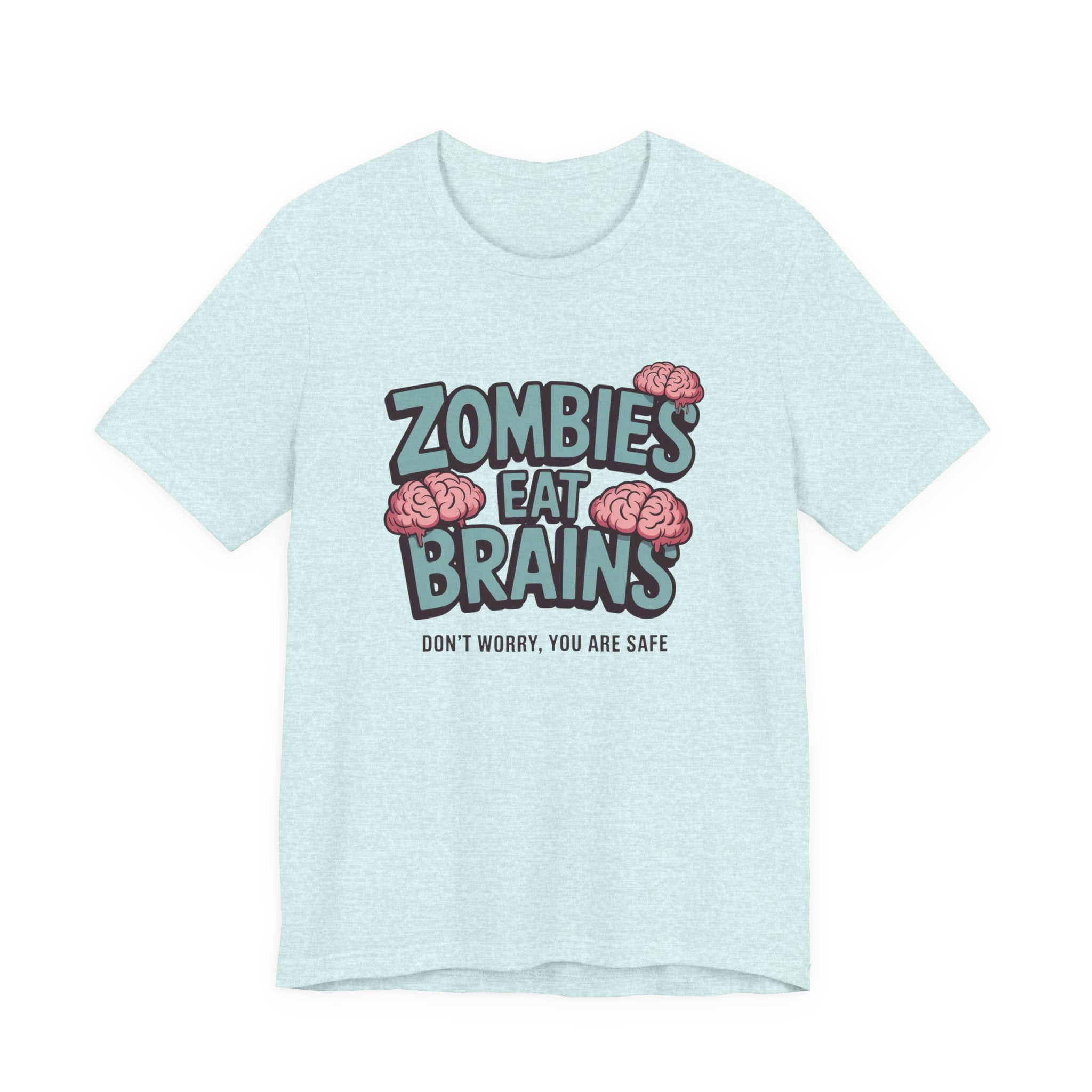 Zombies Eat Brains T‑Shirt — Funny Halloween Horror Tee ("Don't Worry, You Are Safe")