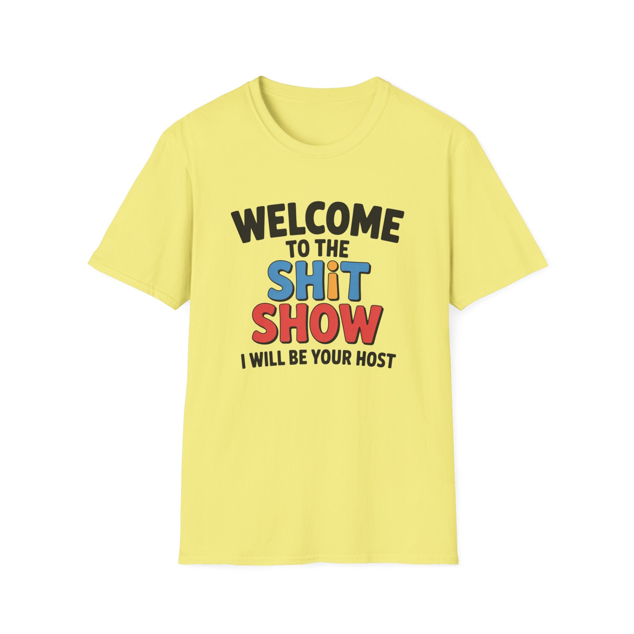 Welcome to the Shitshow T-Shirt — Funny Graphic Tee, I’ll Be Your Host