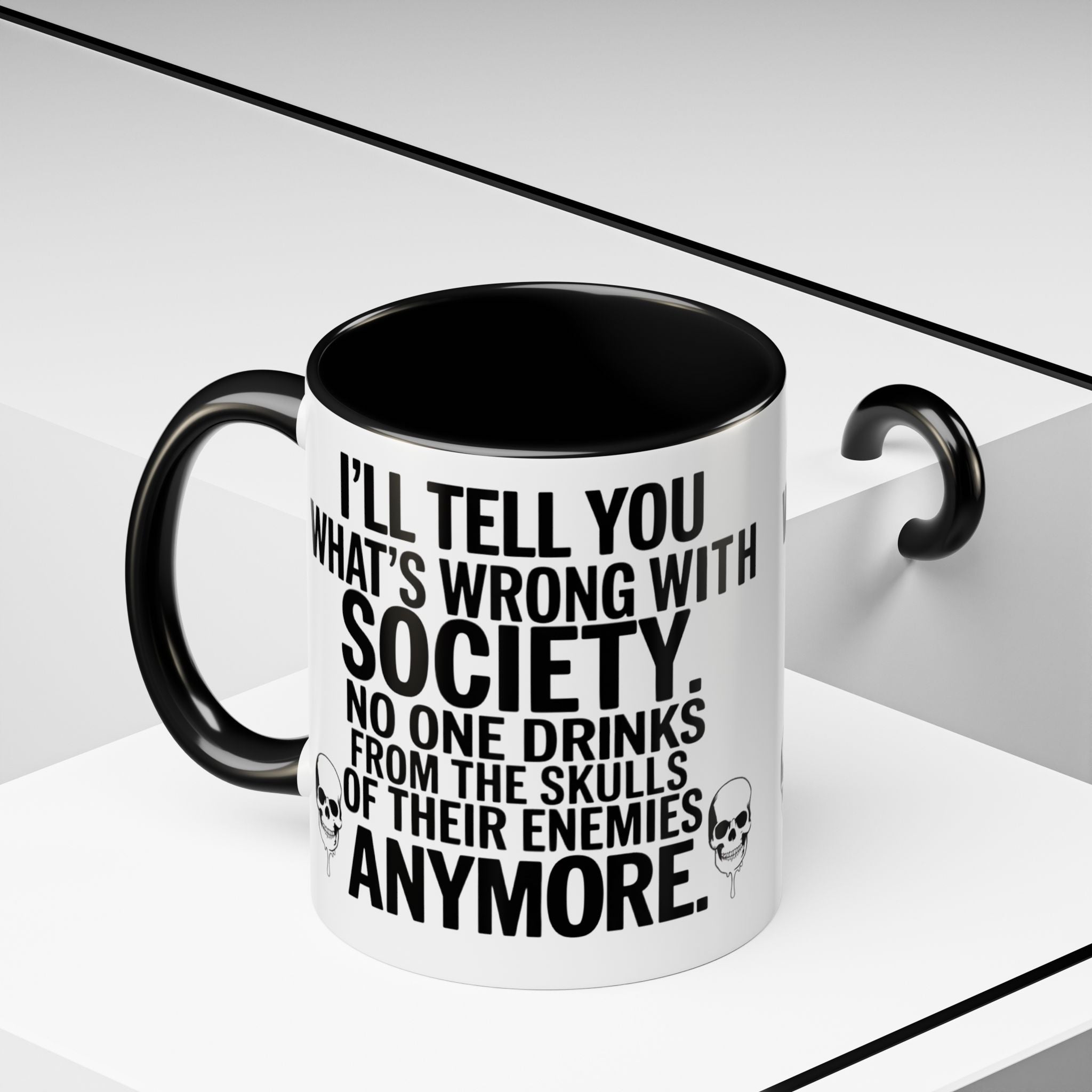 Coffee Mug — "I'll Tell You What's Wrong With Society" Skull Accent
