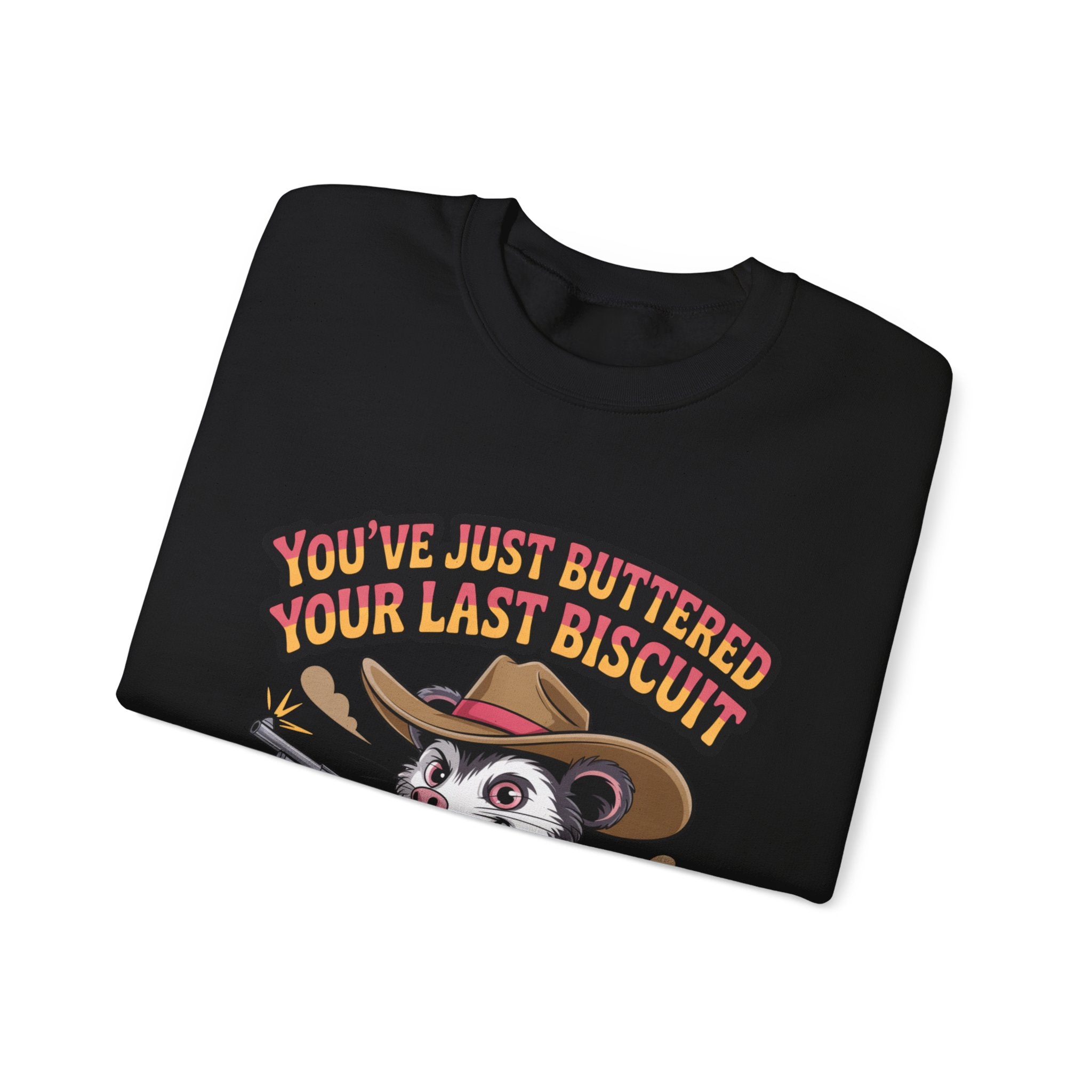 Crewneck Sweatshirt – "You’ve Just Buttered Your Last Biscuit" Cowboy Opossum Graphic