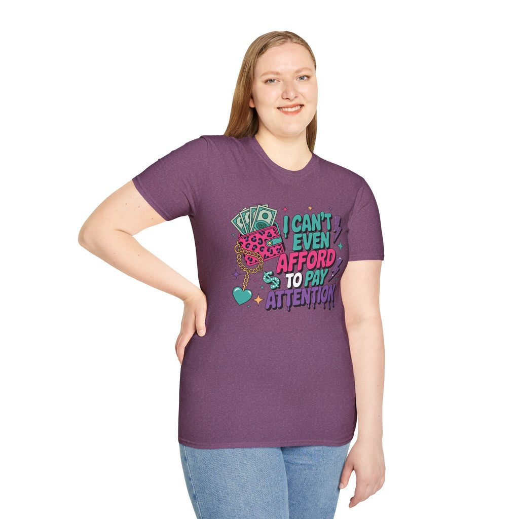 I Can't Even Afford to Pay Attention T-Shirt — Funny Retro Money Graphic Tee