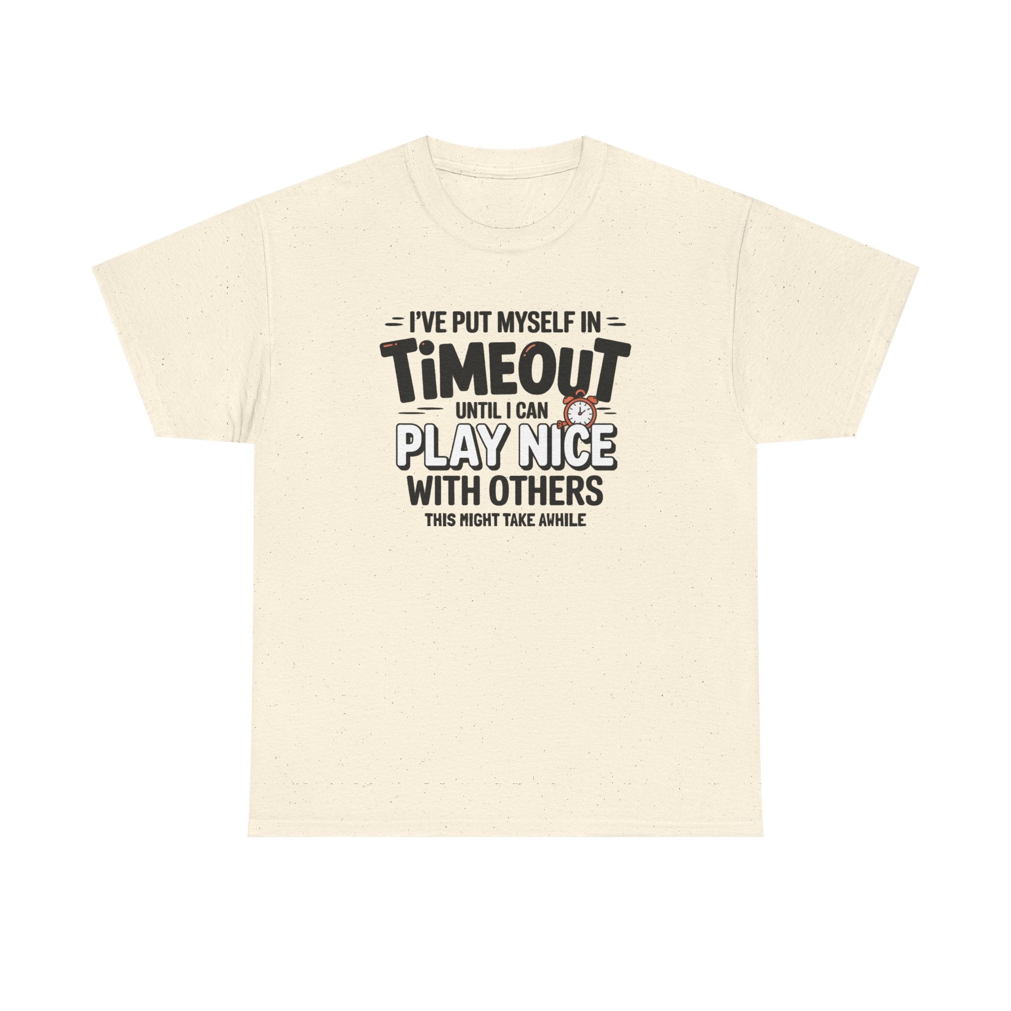 I've Put Myself in Time Out T-Shirt — Funny Adult Timeout Tee