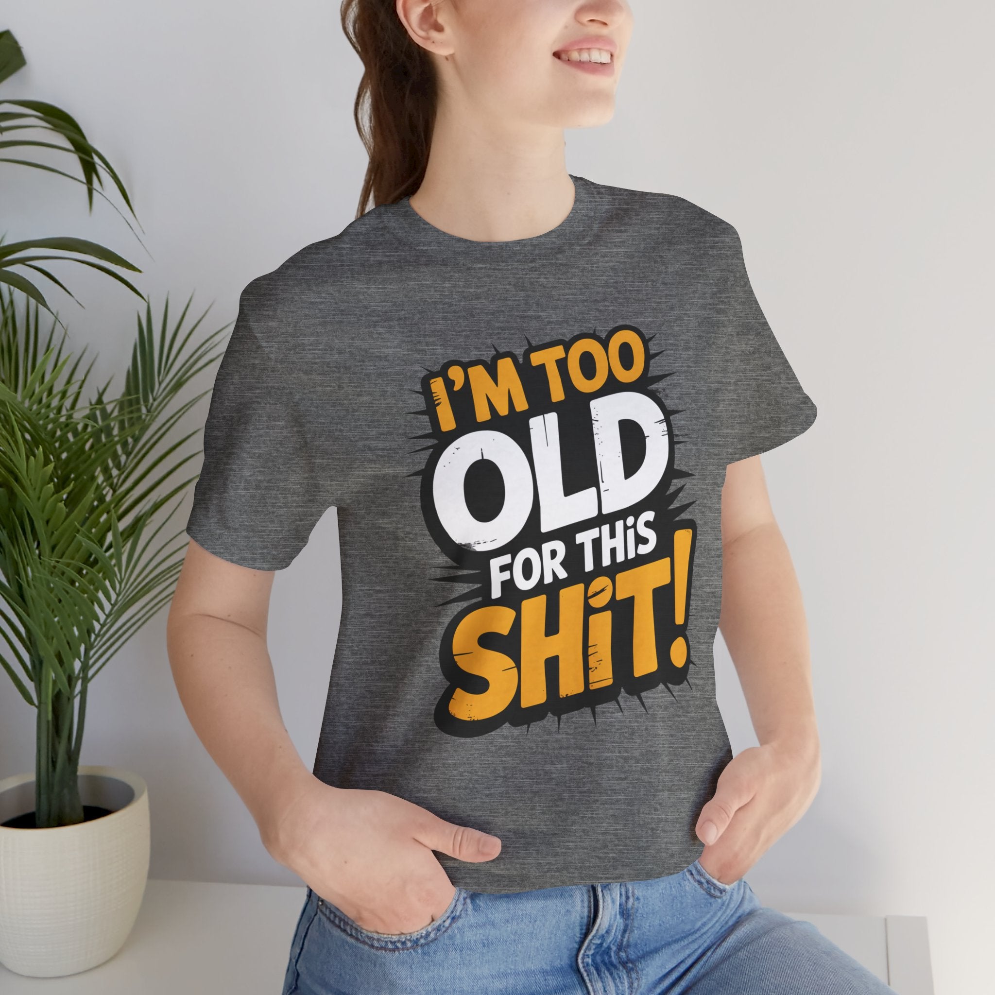 Too Old For This Shit Tee — Funny Retro Comic Graphic T-Shirt, Sarcastic Birthday & Retirement Gift