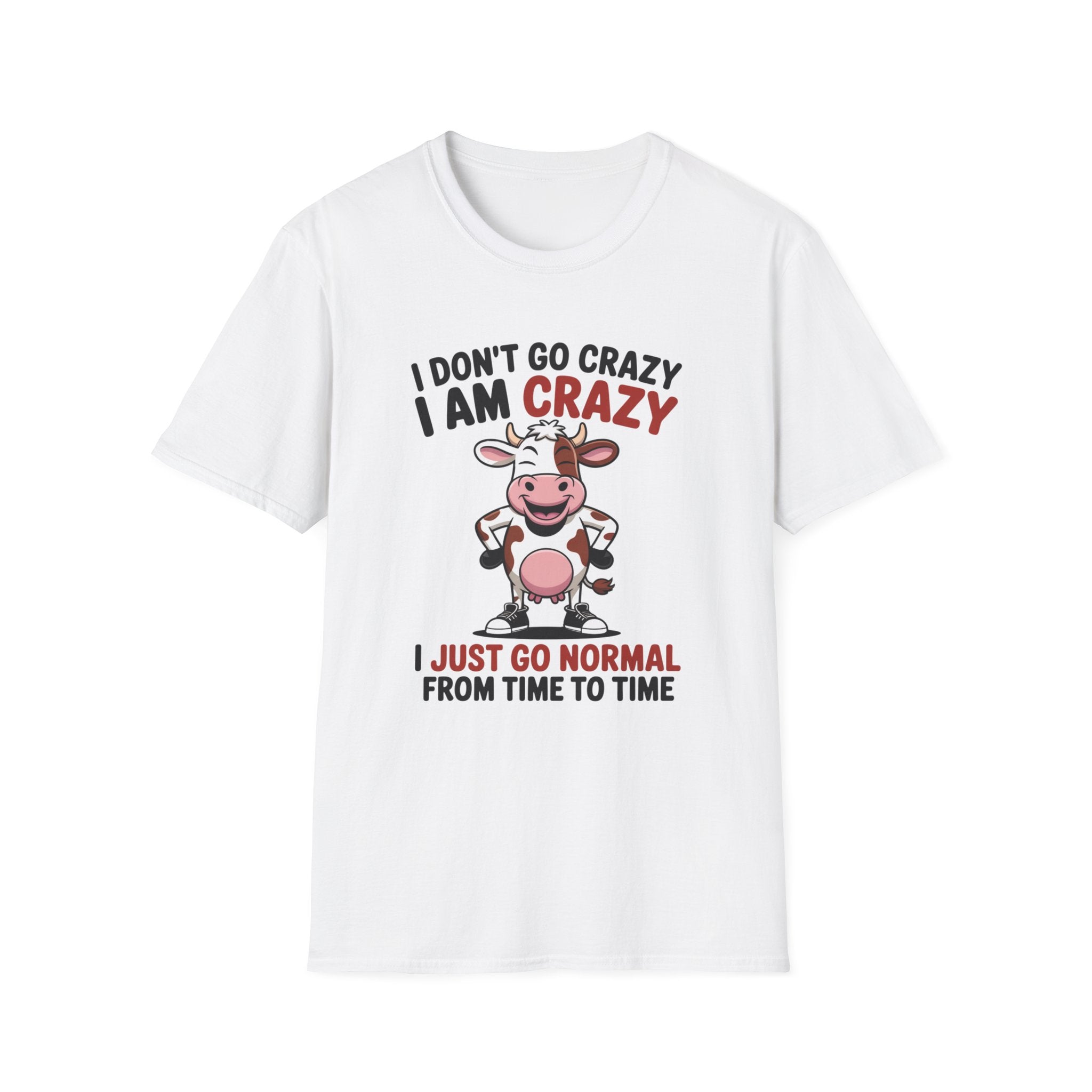 I Don't Go Crazy I Am Crazy Cow T-Shirt — Funny Cow Graphic Tee