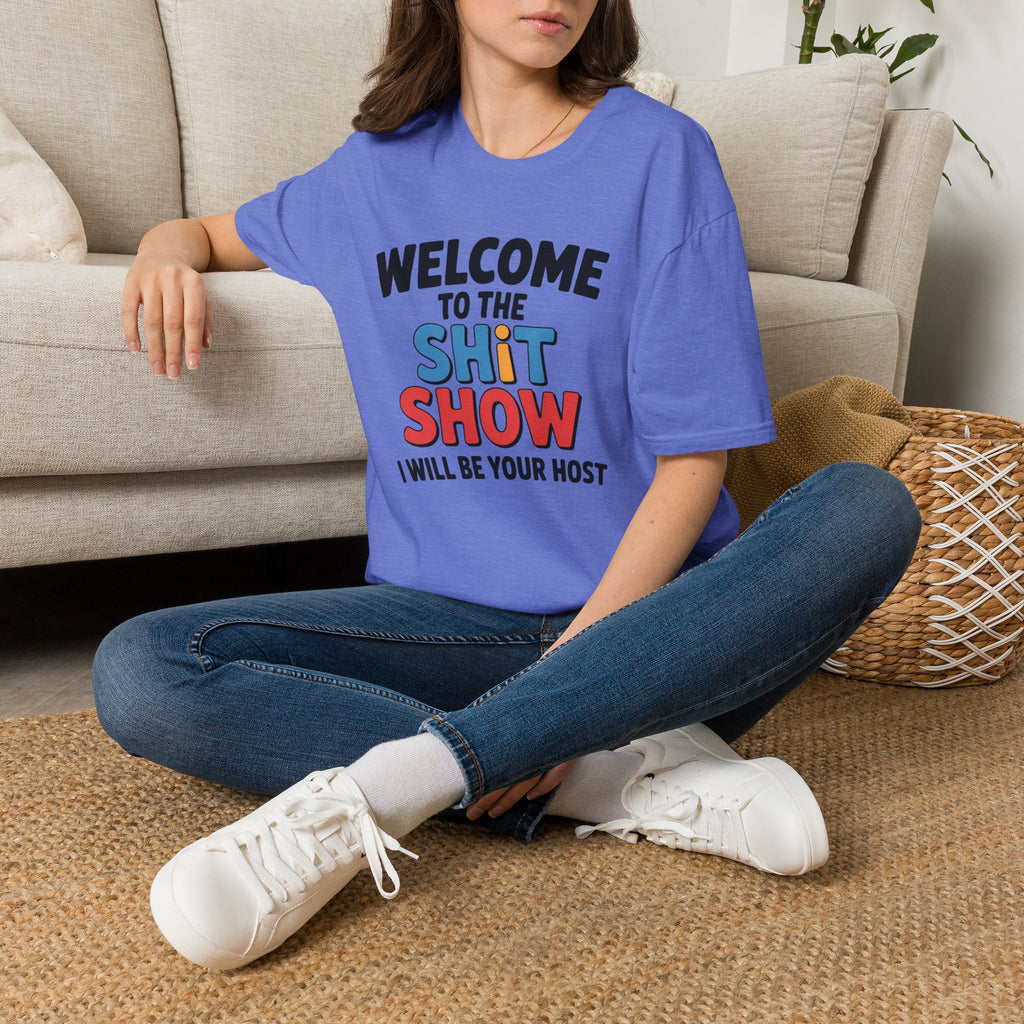 Welcome to the Shitshow T-Shirt — Funny Graphic Tee, I’ll Be Your Host