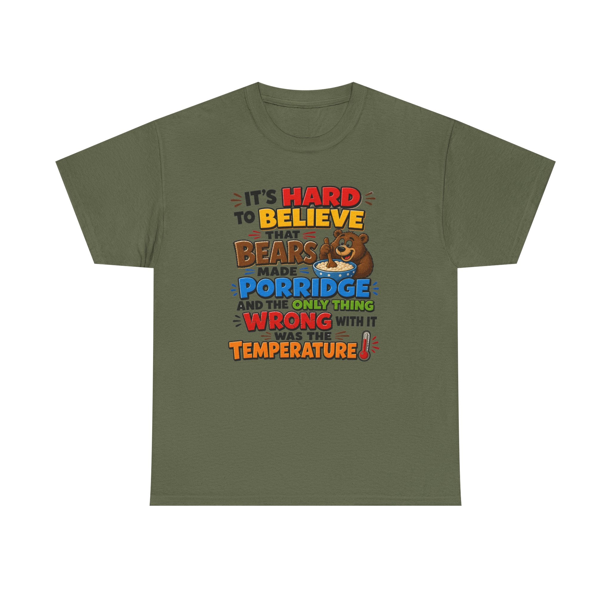 Goldilocks, Three bears T-Shirt – “It’s Hard to Believe That Bears Made Porridge” Cute Nursery Rhyme Tee