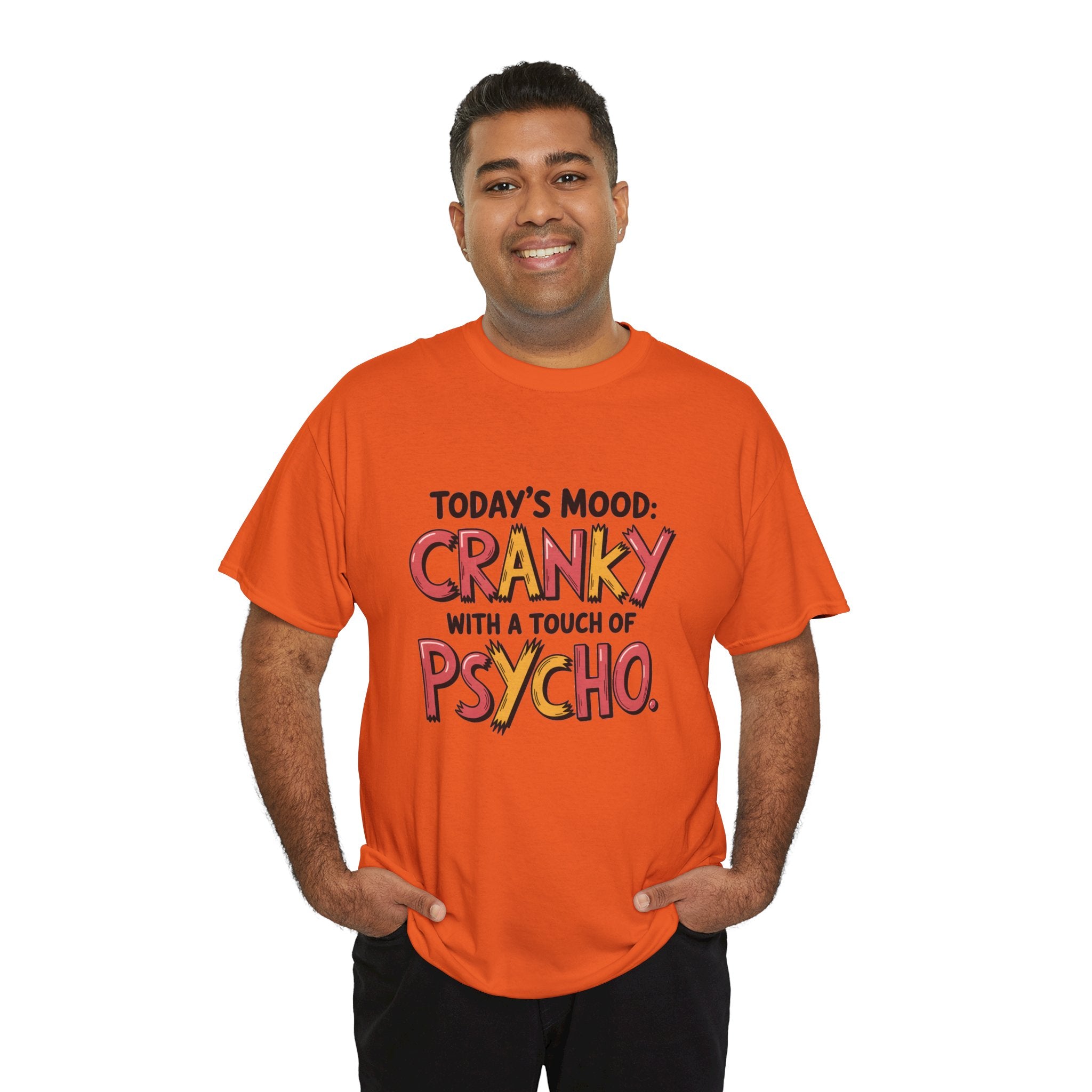 Cranky with a Touch of Psycho T-Shirt — Funny Mood Graphic Tee