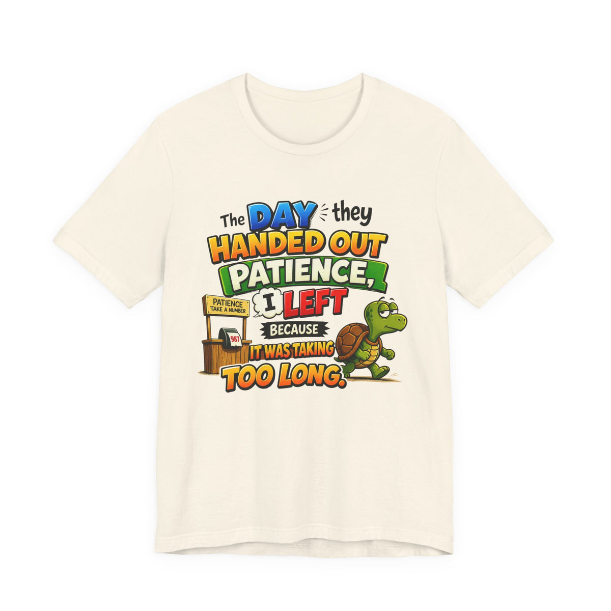 T-Shirt — "The Day They Handed Out Patience I Left" Funny Turtle Humor Tee