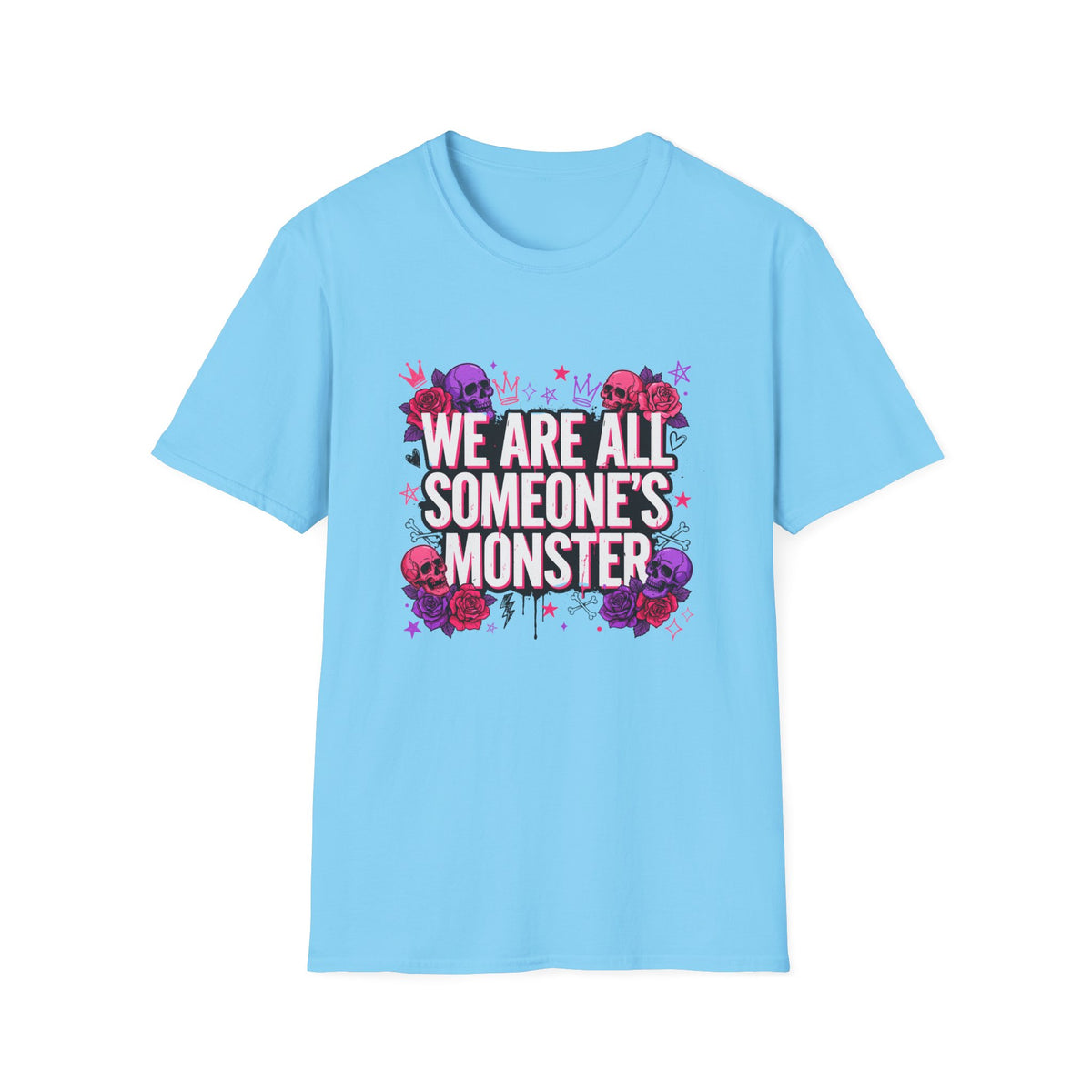 We Are All Someone's Monster T-Shirt — Goth Floral Skull Graphic Tee