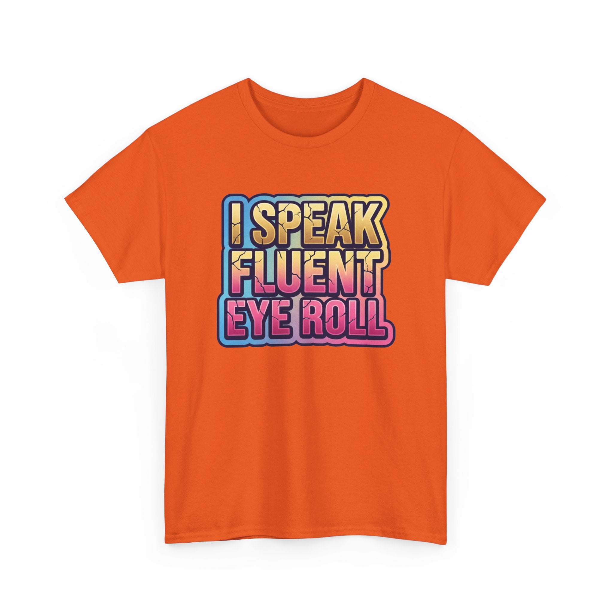 I Speak Fluent Eye Roll Graphic Tee — Funny Sarcastic Women’s T-Shirt