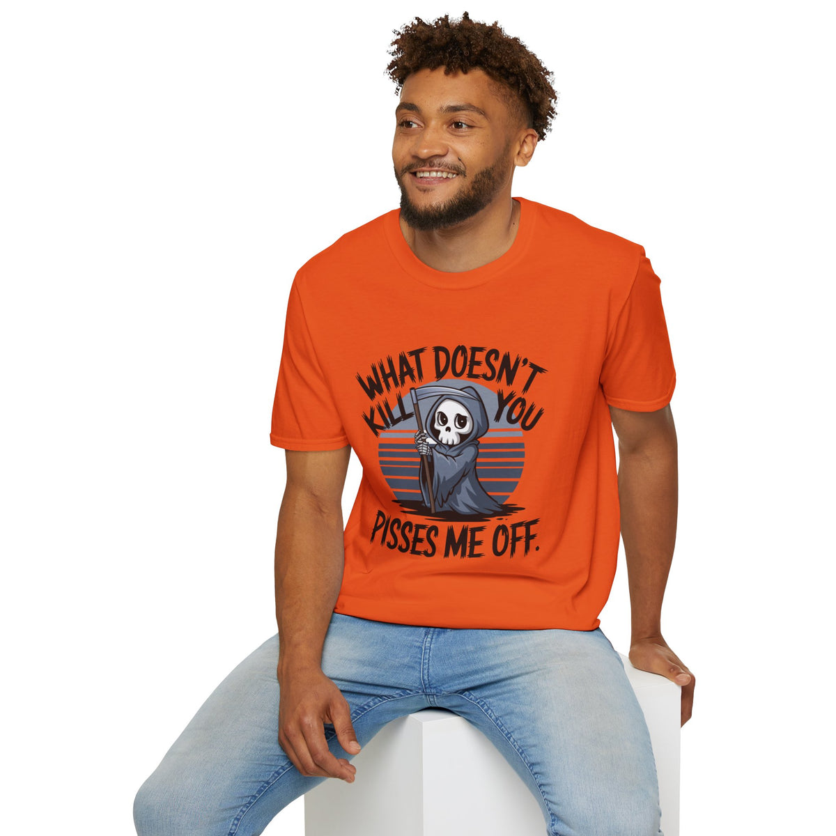 T-Shirt — "What Doesn't Kill You Pisses Me Off" Grim Reaper Graphic Tee