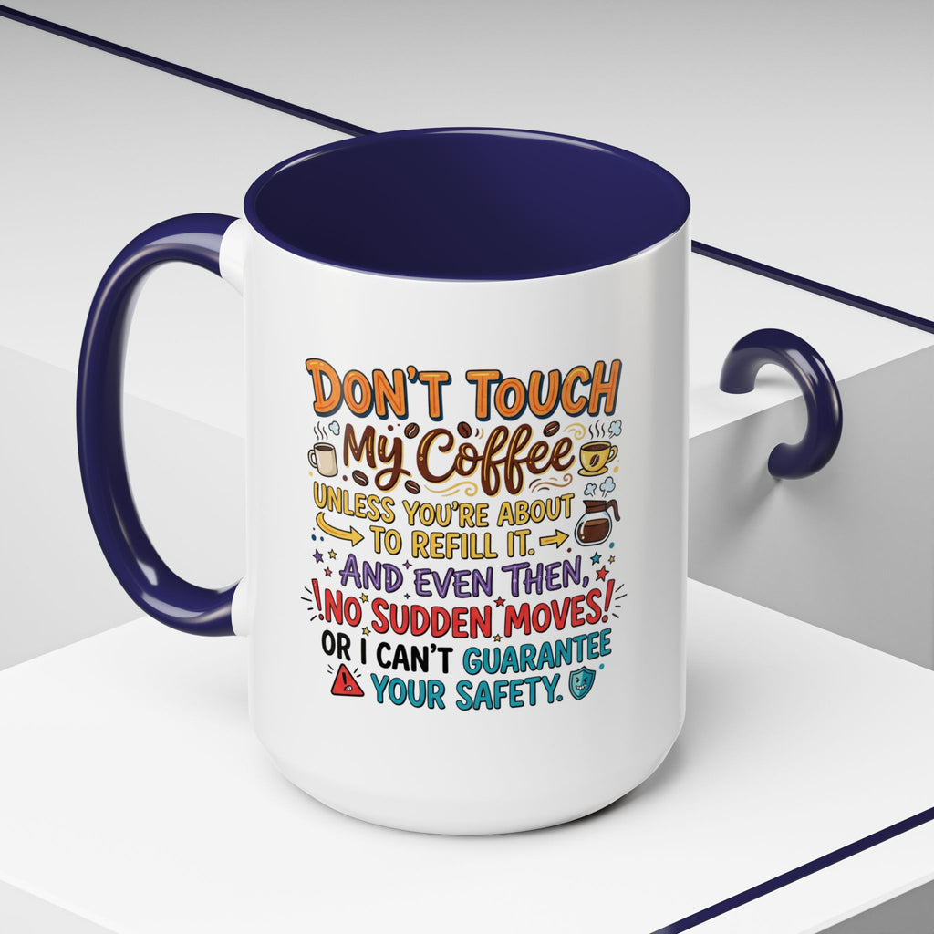 Don't Touch My Coffee 2 Accent Mug — Funny Coffee Lover Gift (11/15oz)