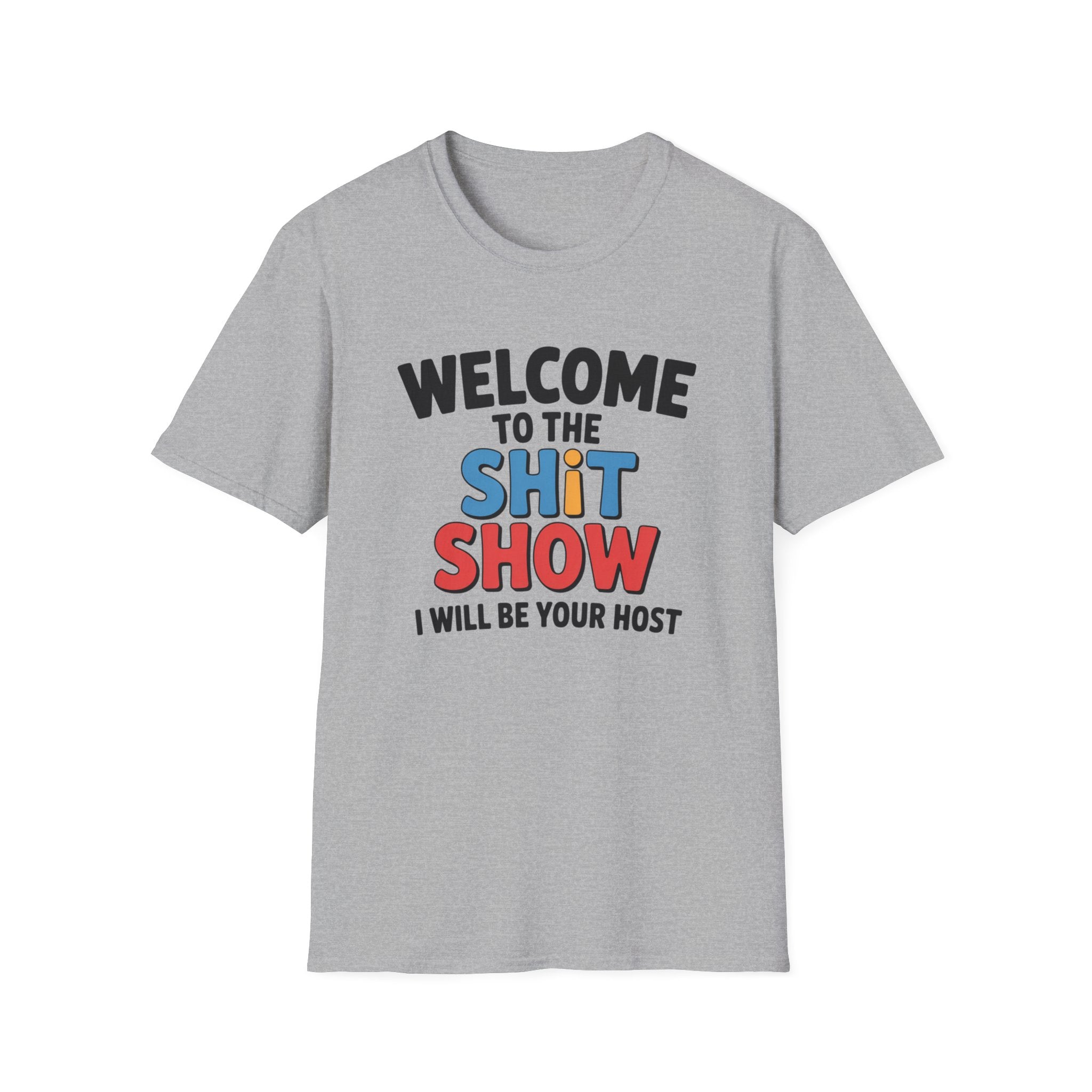 Welcome to the Shitshow T-Shirt — Funny Graphic Tee, I’ll Be Your Host