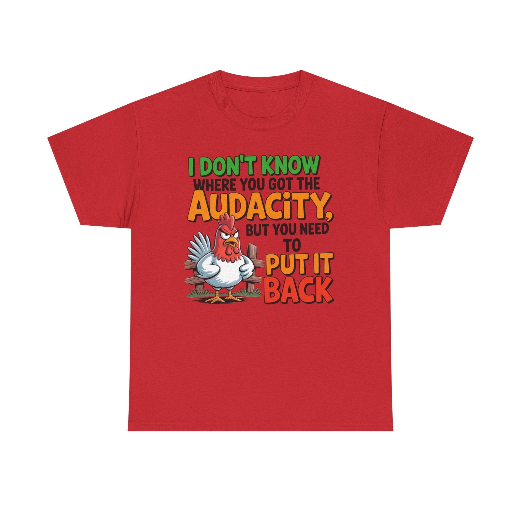 Audacity Chicken Tee – Funny 'I Don't Know Where You Got the Audacity' Graphic T-Shirt