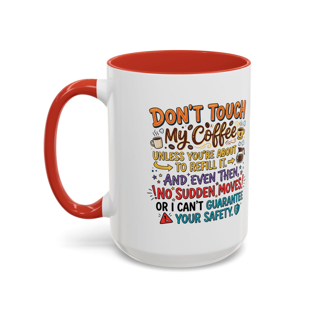 Don't Touch My Coffee 2 Accent Mug — Funny Coffee Lover Gift (11/15oz)