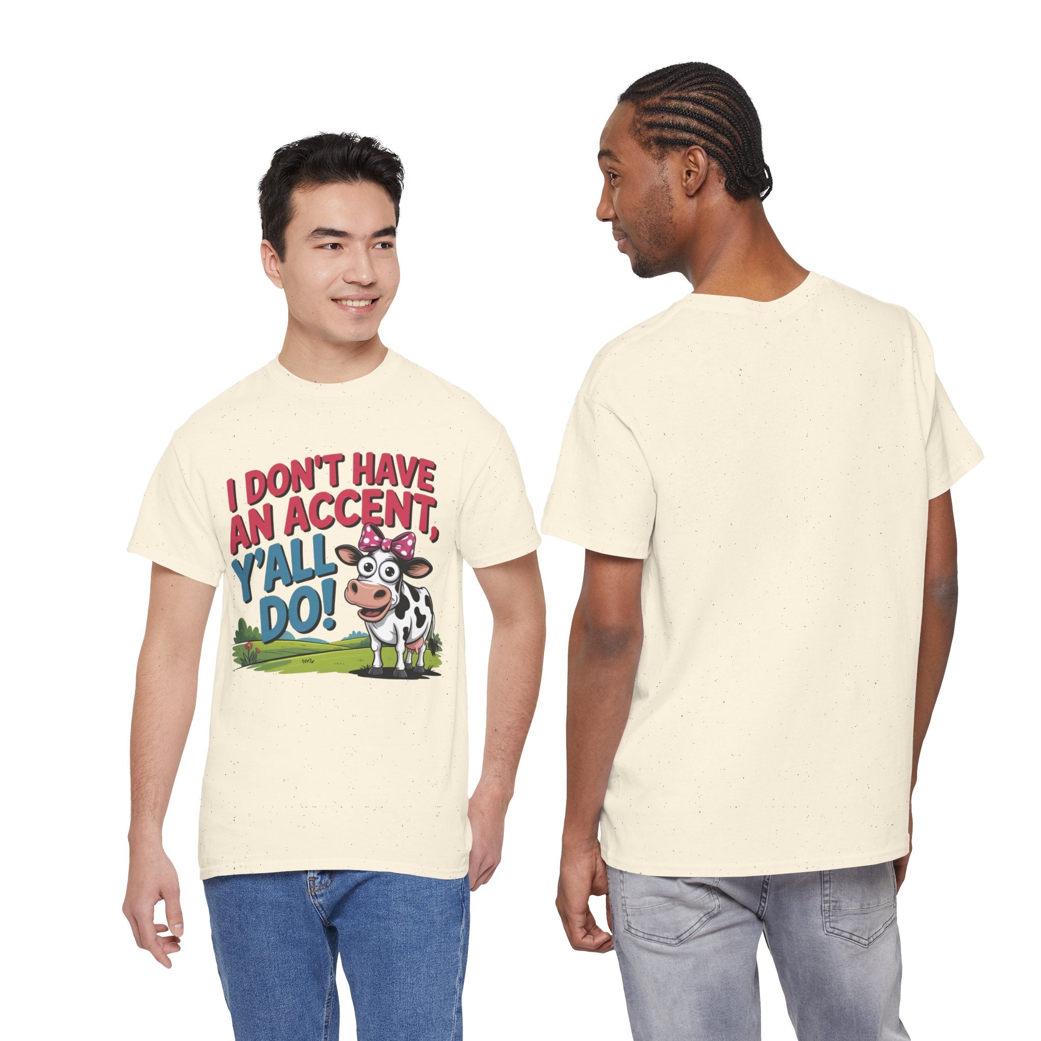 Cow Graphic Tee — "I Don't Have An Accent, Y'all Do!" Funny Southern Farmer Shirt
